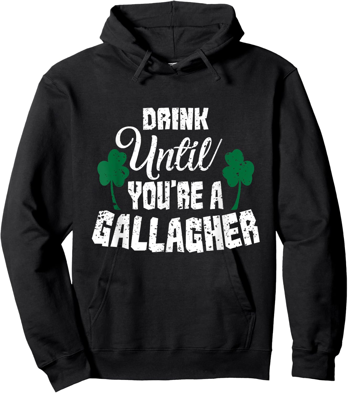 Drink Until You Are A Gallagher Irish Beer St Patricks Day Hoodie - Hoodie | Black