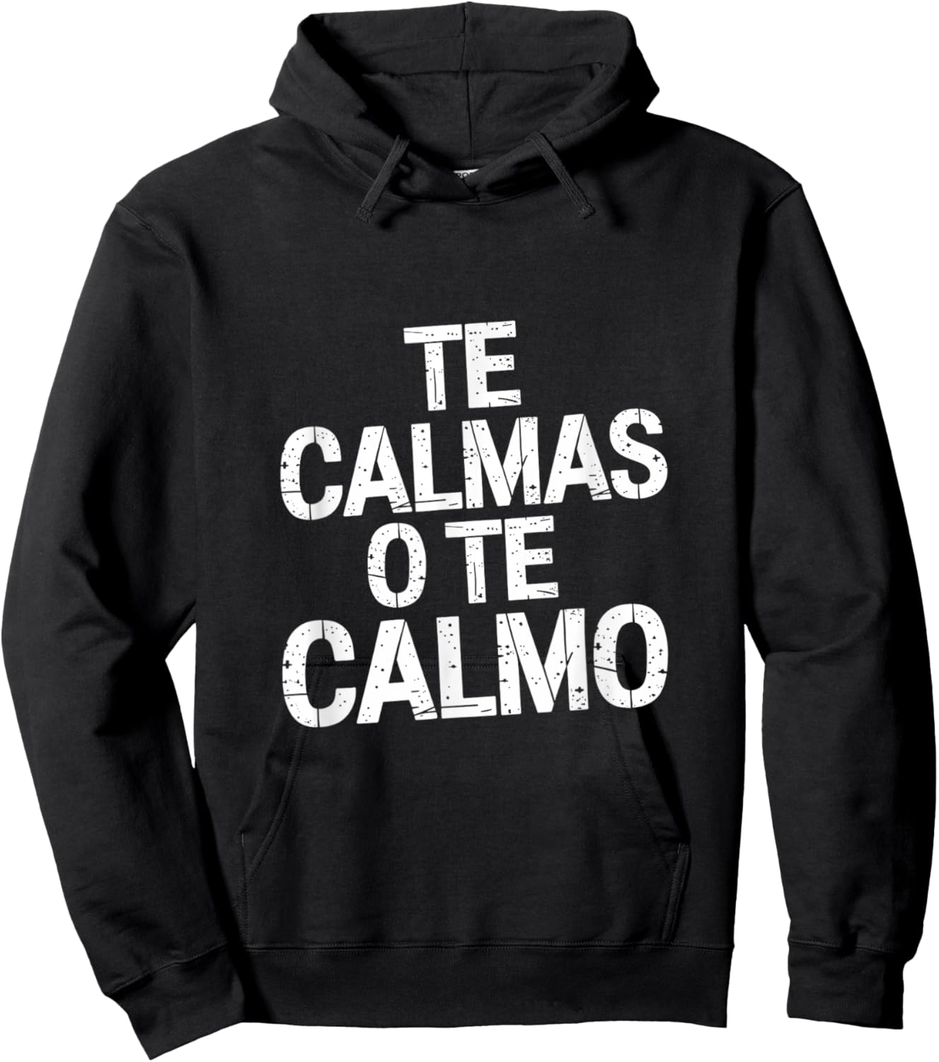 Te Calmas O Te Calmo Sayings of the Spanish Mother Hoodie - Hoodie | Black