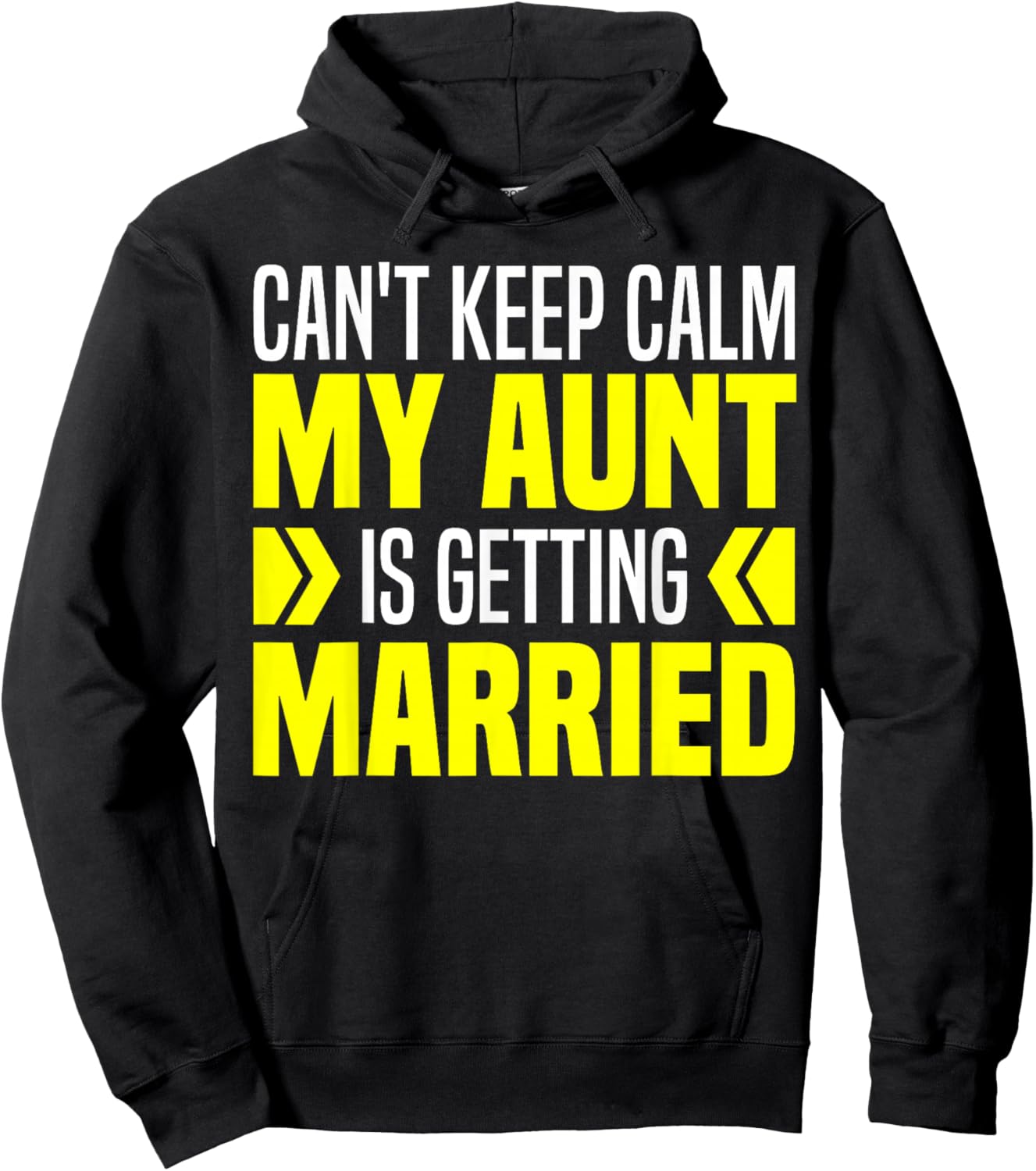 I Can't Keep Calm My Aunt Is Getting Married Funny Hoodie - Hoodie | Black