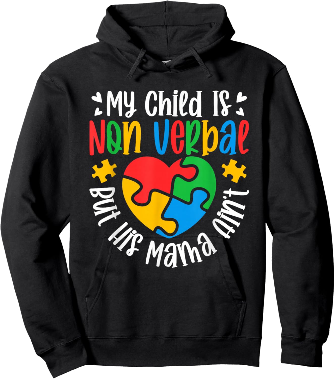 My Child May Be Non-Verbal But His Mama Ain't Autism Mom Hoodie - Hoodie | Black