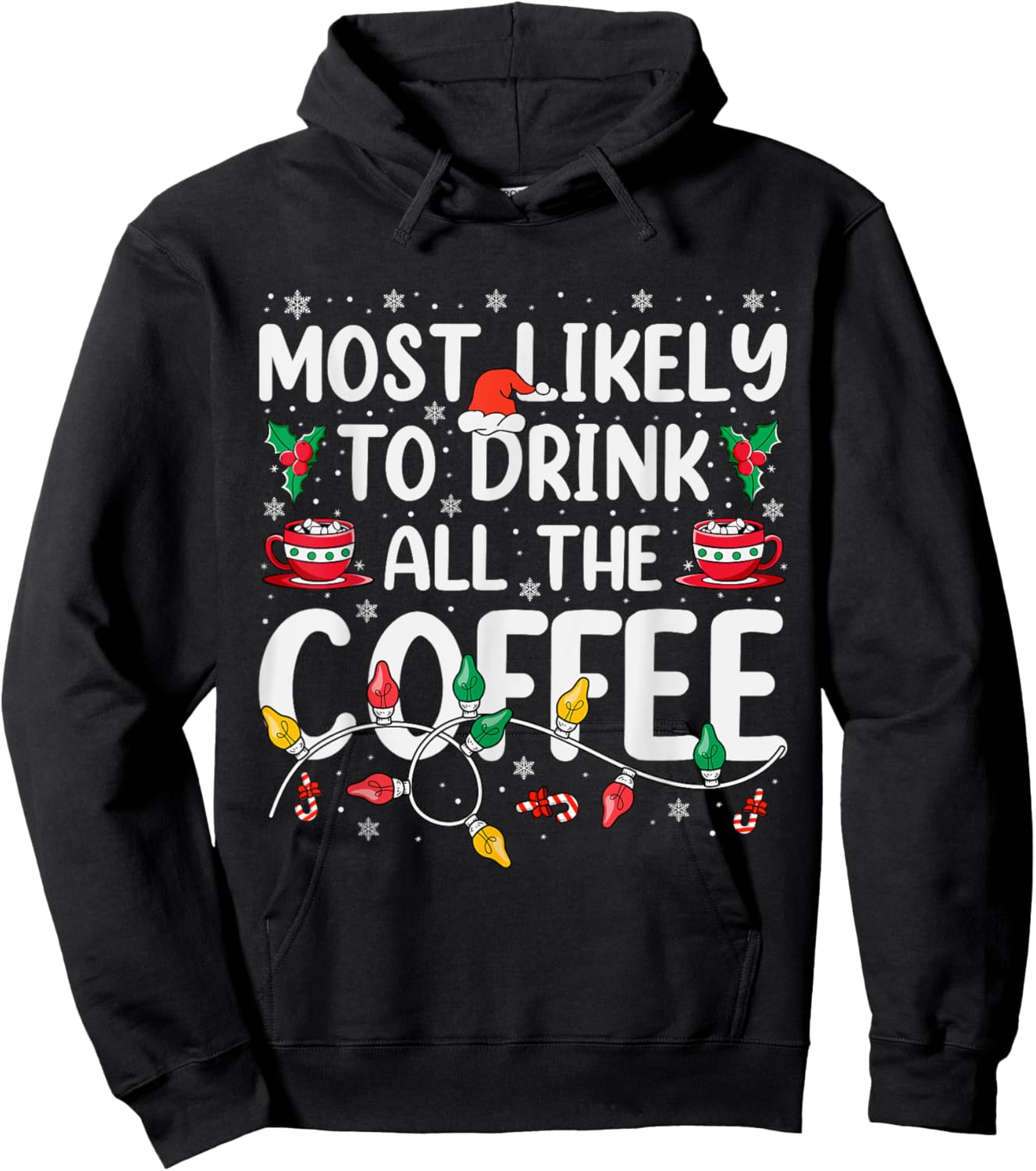 Most Likely To Drink All Santa's Coffee Matching Christmas Hoodie - Hoodie | Black