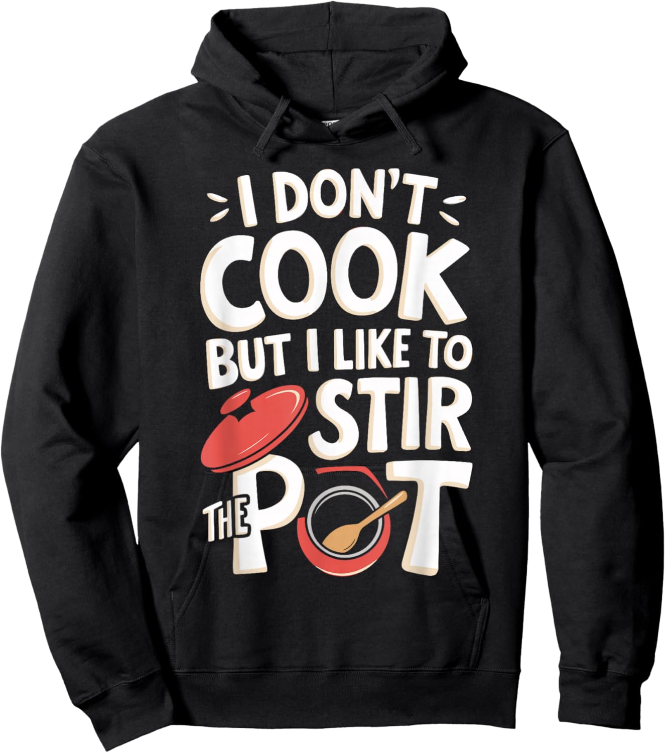I Don't Cook But I Like To Stir The Pot Hoodie - Hoodie | Black