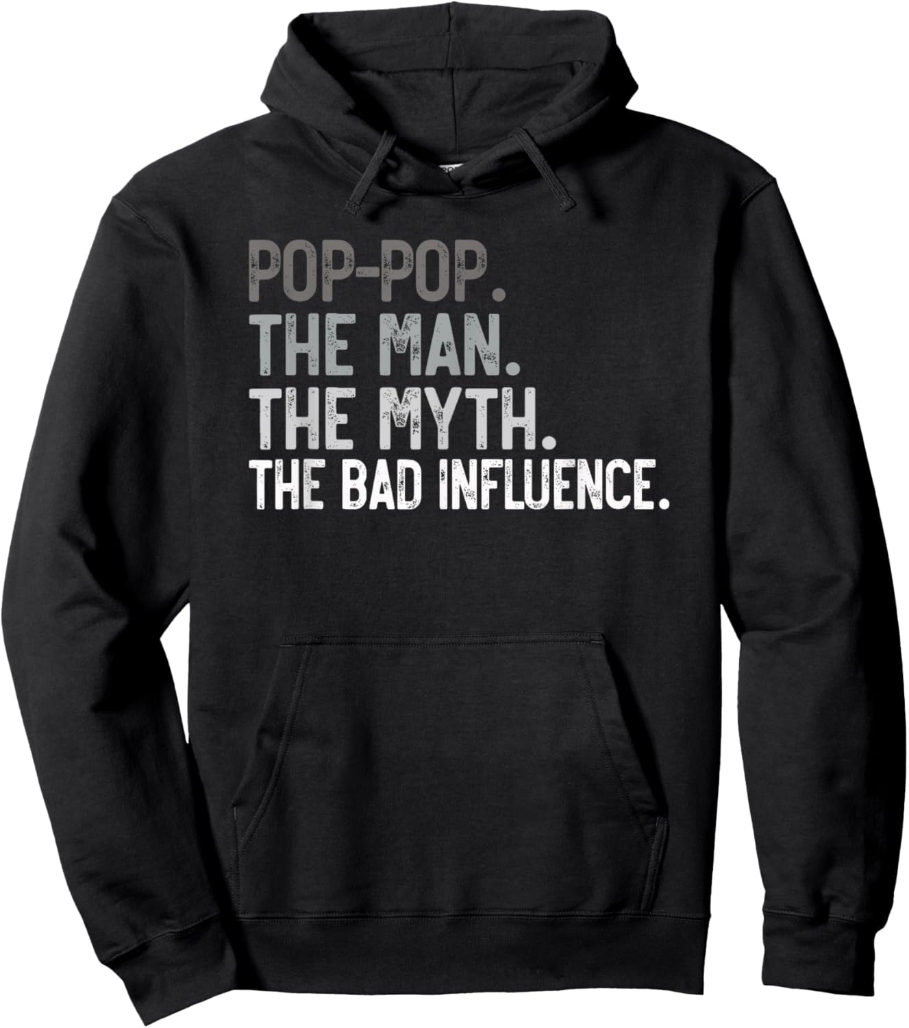 Pop-Pop the Man the Myth the bad Influence Funny Grandpa Hoodie - Hoodie | Black
