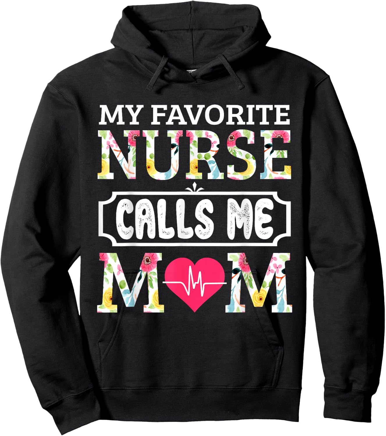 My Favorite Nurse Calls Me Mom Hoodie - Hoodie | Black