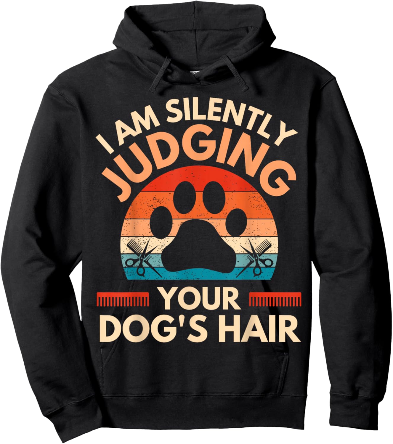 Funny Dog Grooming I Am Silently Judging Your Dog's Hair Hoodie - Hoodie | Black