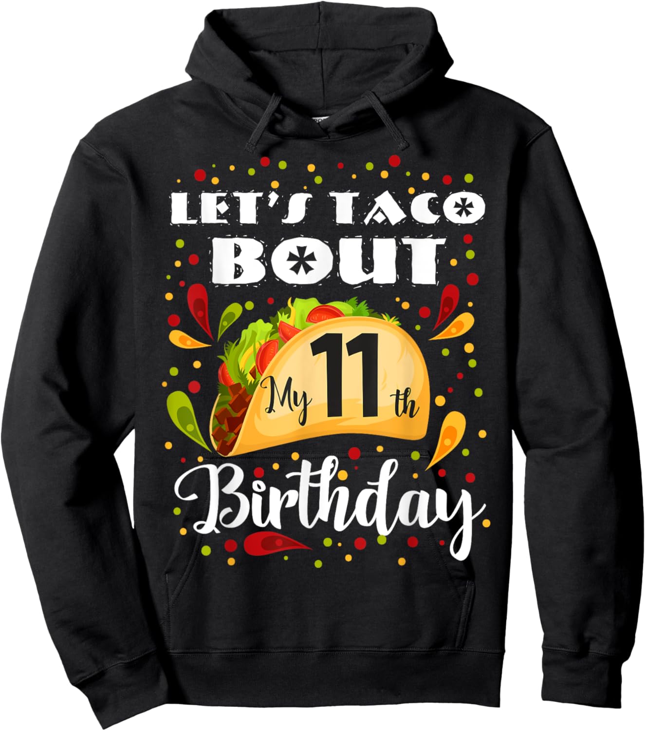 Let's Taco Bout My 11 Years Old Birthday Funny Matching Hoodie - Hoodie | Black