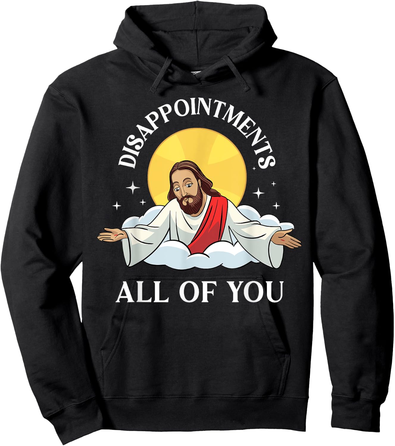 Jesus-Christ Meme You Are All Disappointments Christian Hoodie - Hoodie | Black