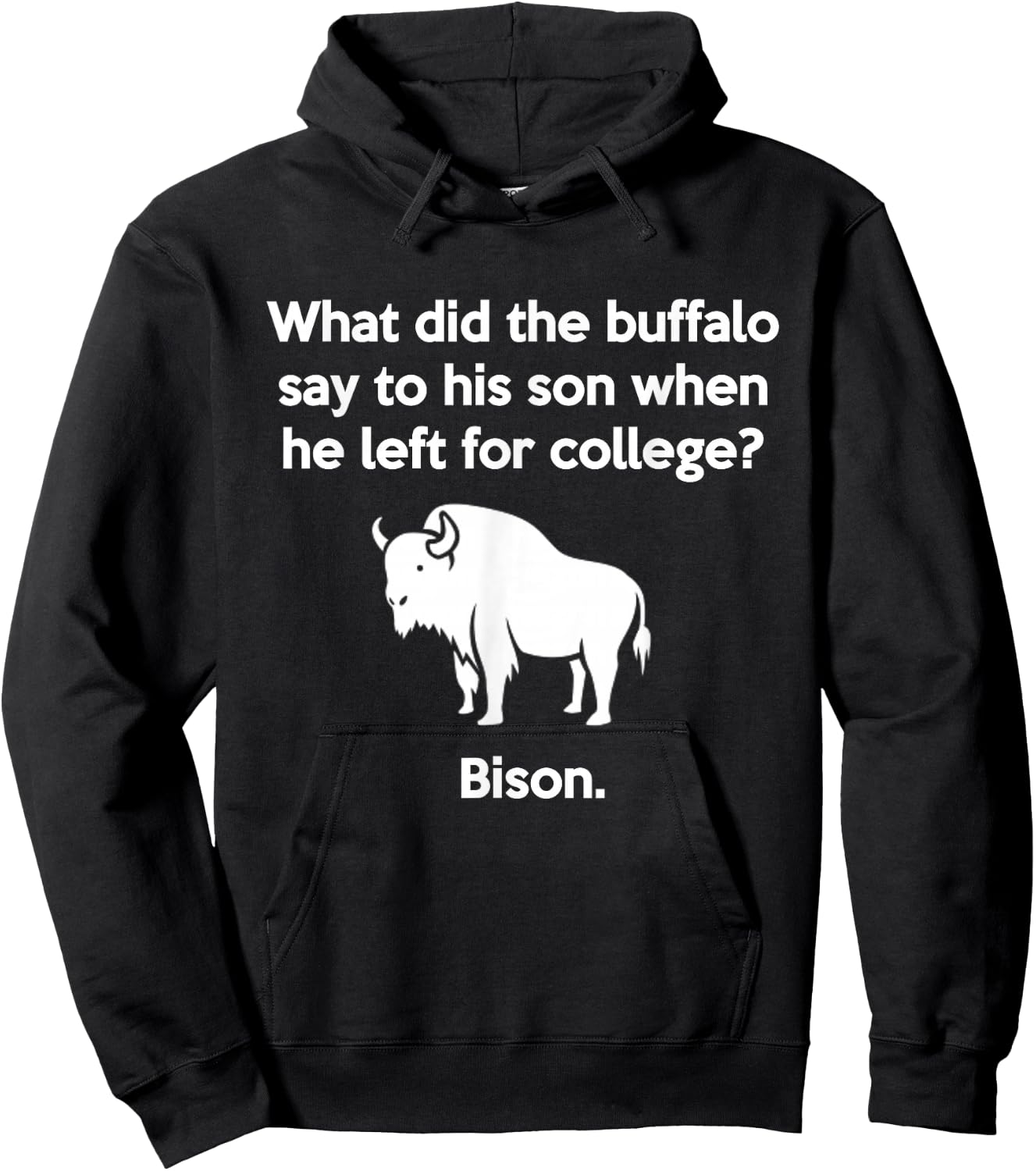 Funny Buffalo Pun Bison Bye Son College Joke Hoodie - Hoodie | Black