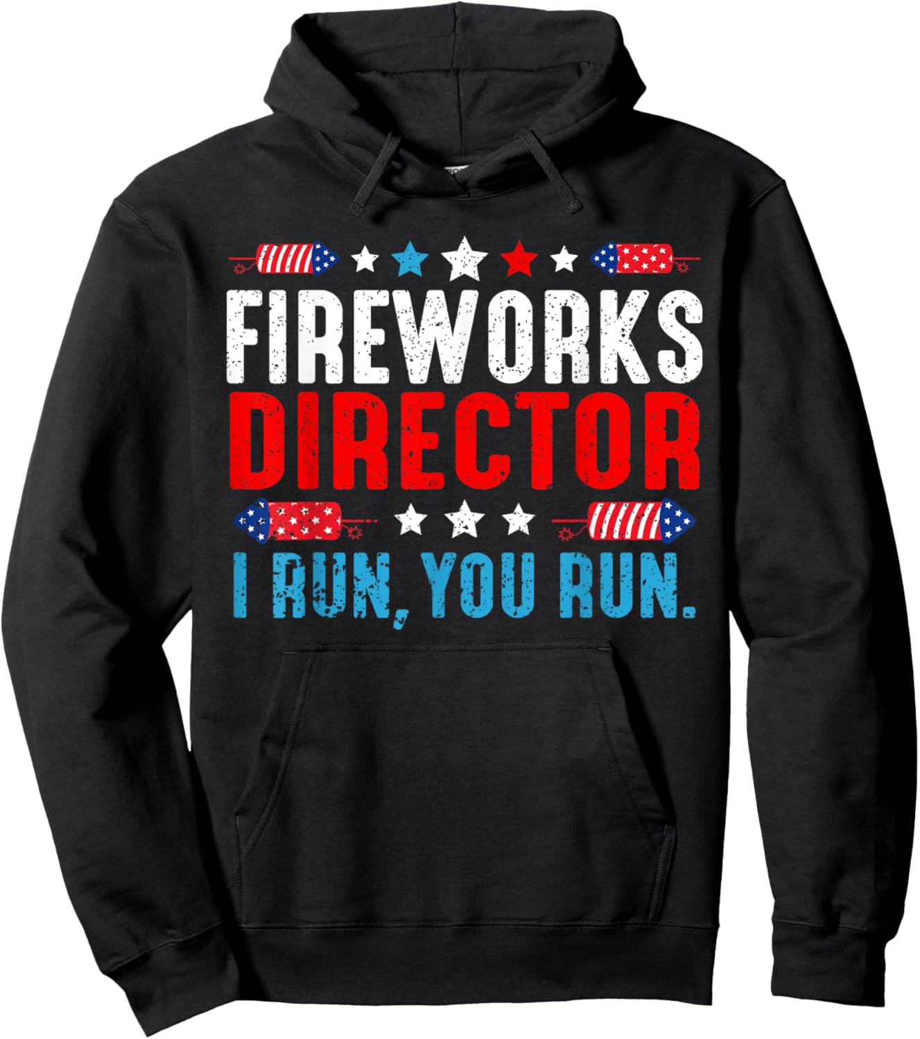Fireworks Director I Run You Run Funny 4th Of July Women Men Hoodie - Hoodie | Black