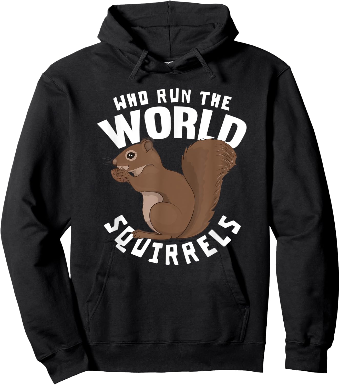 Who Run The World Squirrels - Funny Squirrel Themed Hoodie - Hoodie | Black