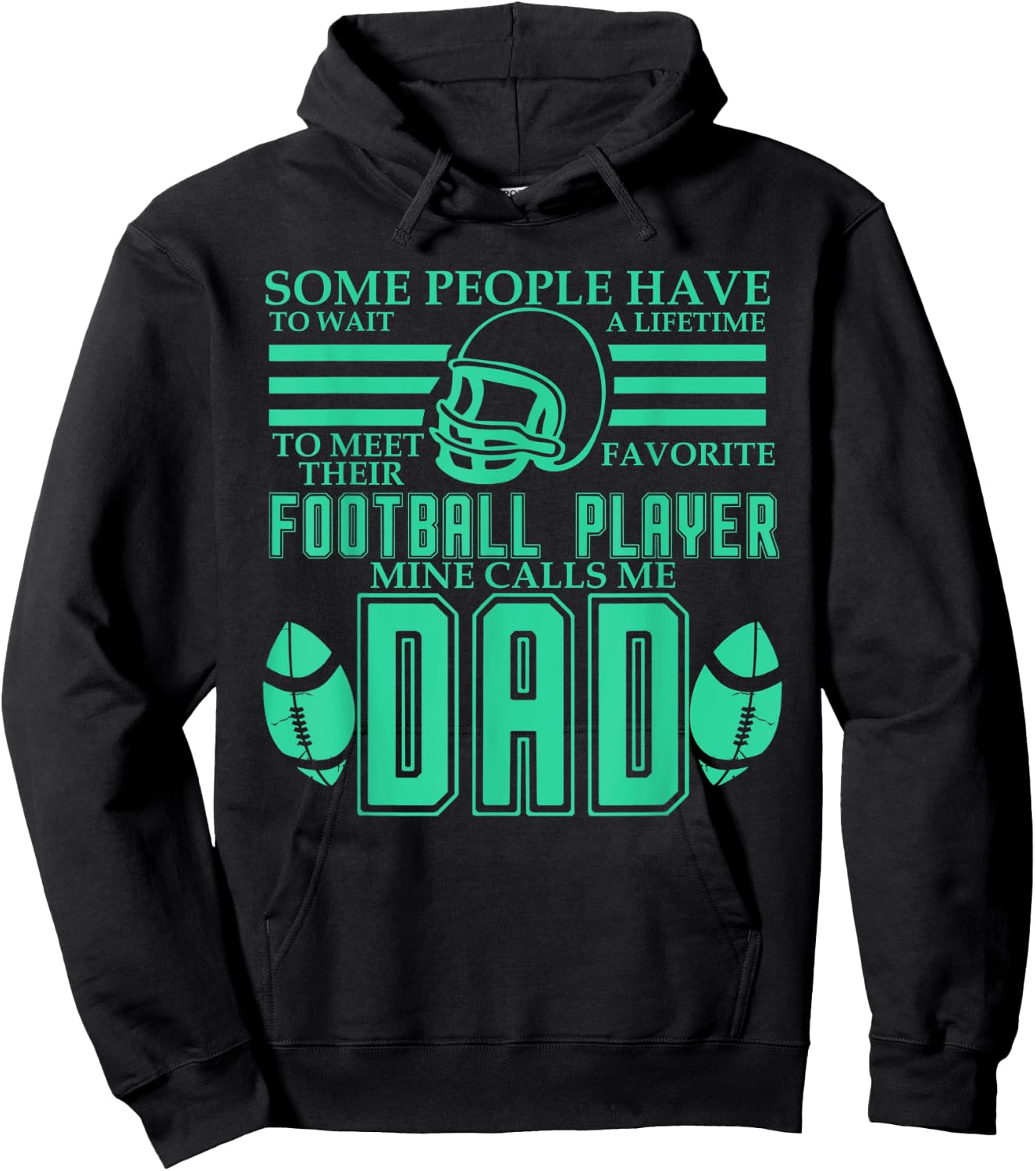 People Wait Meet Favorite Football Player Mine Calls Me Dad Hoodie - Hoodie | Black
