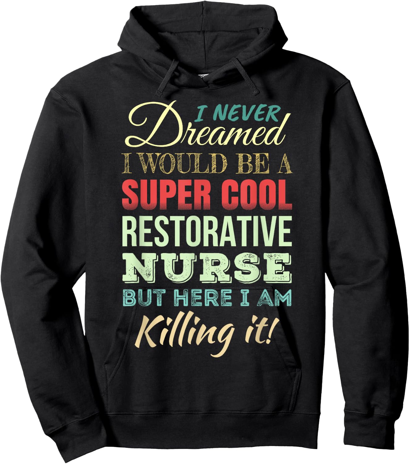 Restorative Nurse Funny Gift Appreciation Hoodie - Hoodie | Black