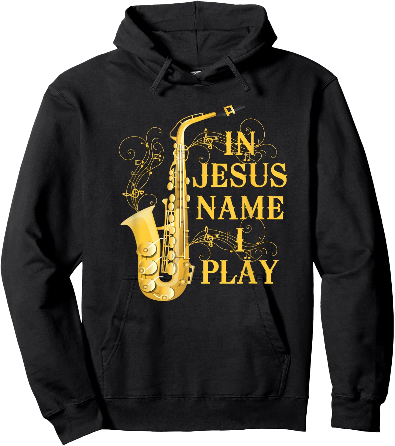 in Jesus Name I Play for Those Who Love Saxophone Hoodie - Hoodie | Black