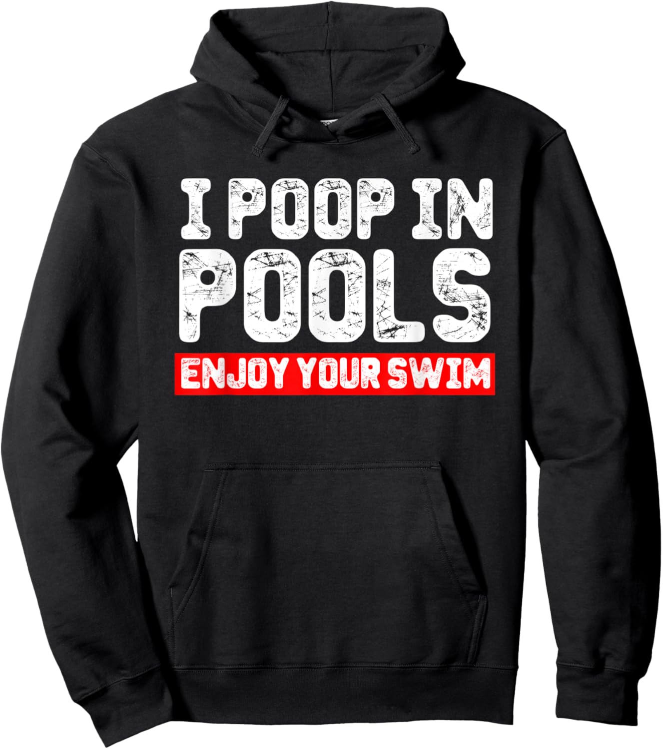 I Poop in Pools Enjoy Your Swim Funny Sarcastic Vacation Hoodie - Hoodie | Black