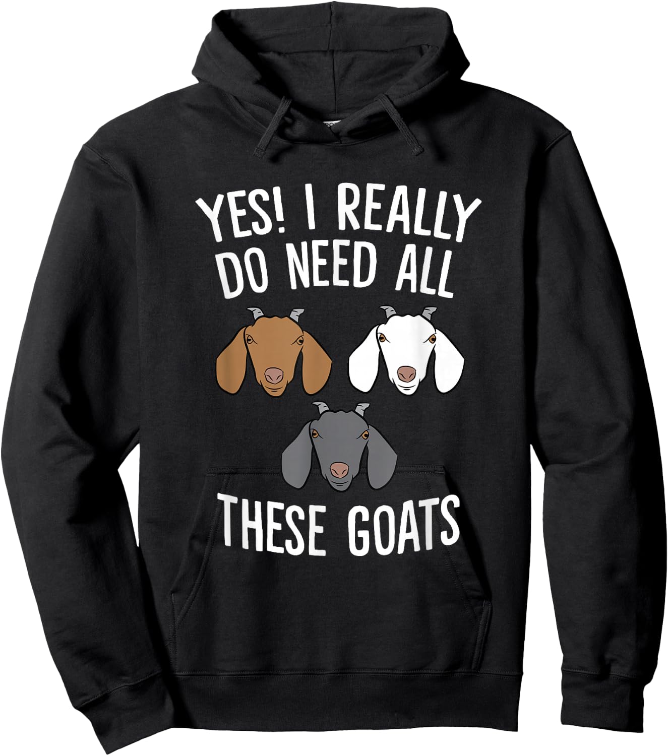 Funny Goat Farmer Yes I Really Do Need All These Goats Hoodie - Hoodie | Black