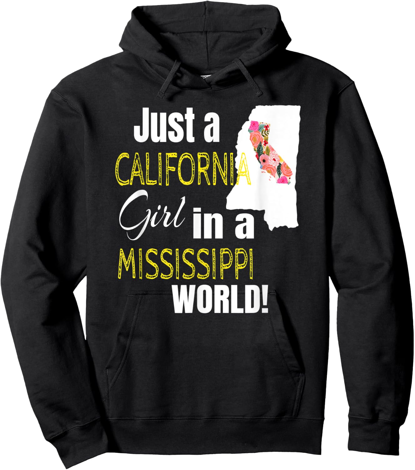 Just A California Girl In A Mississippi World Cute Gift Hoodie - Hoodie | Black
