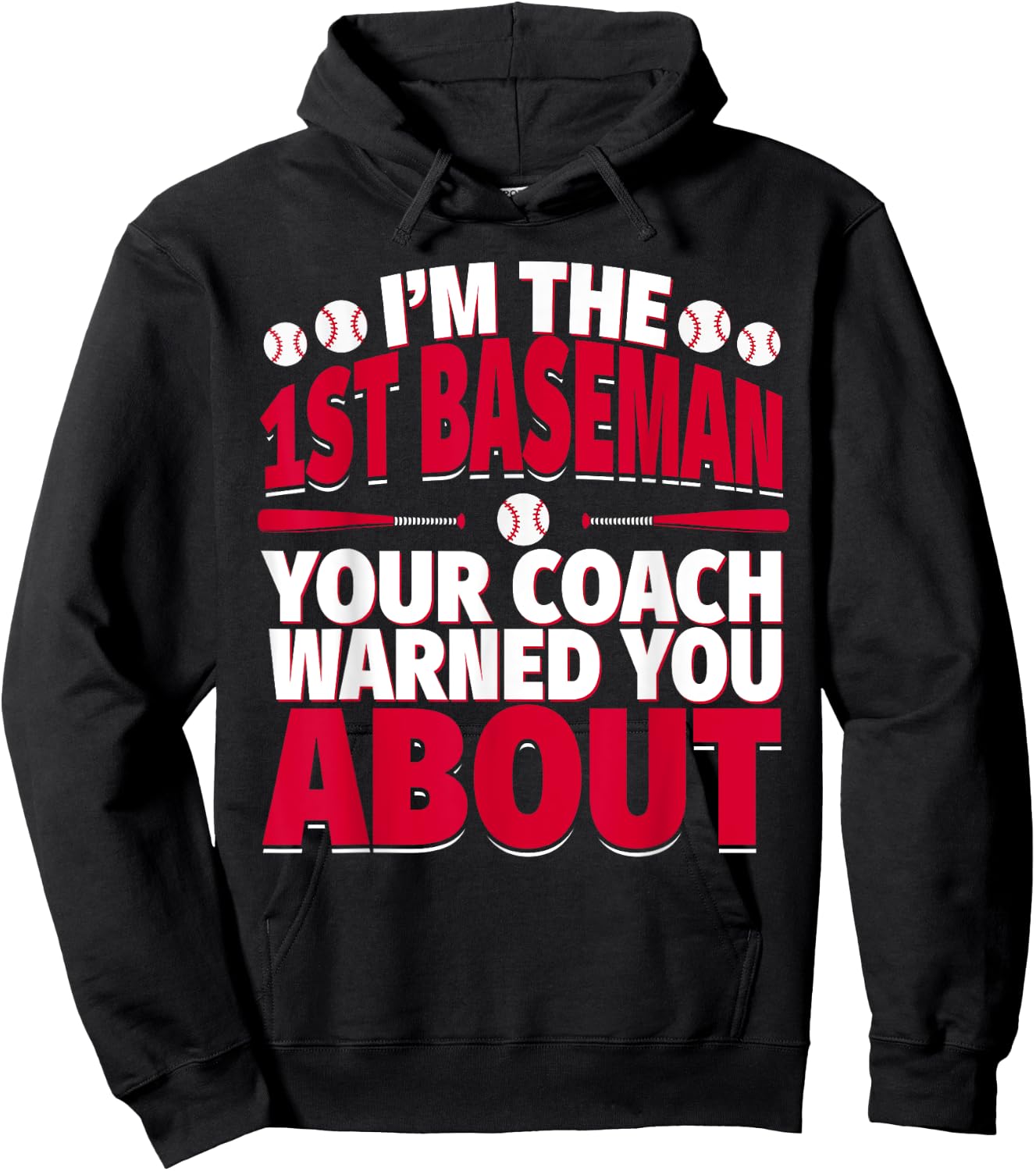 1st Baseman Your Coach Warned You About - First Baseman Hoodie - Hoodie | Black
