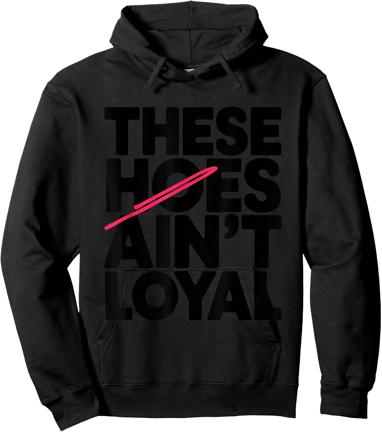 These Hoes Ain't Loyal Men Women Break up Loyalty Hoodie - Hoodie | Black
