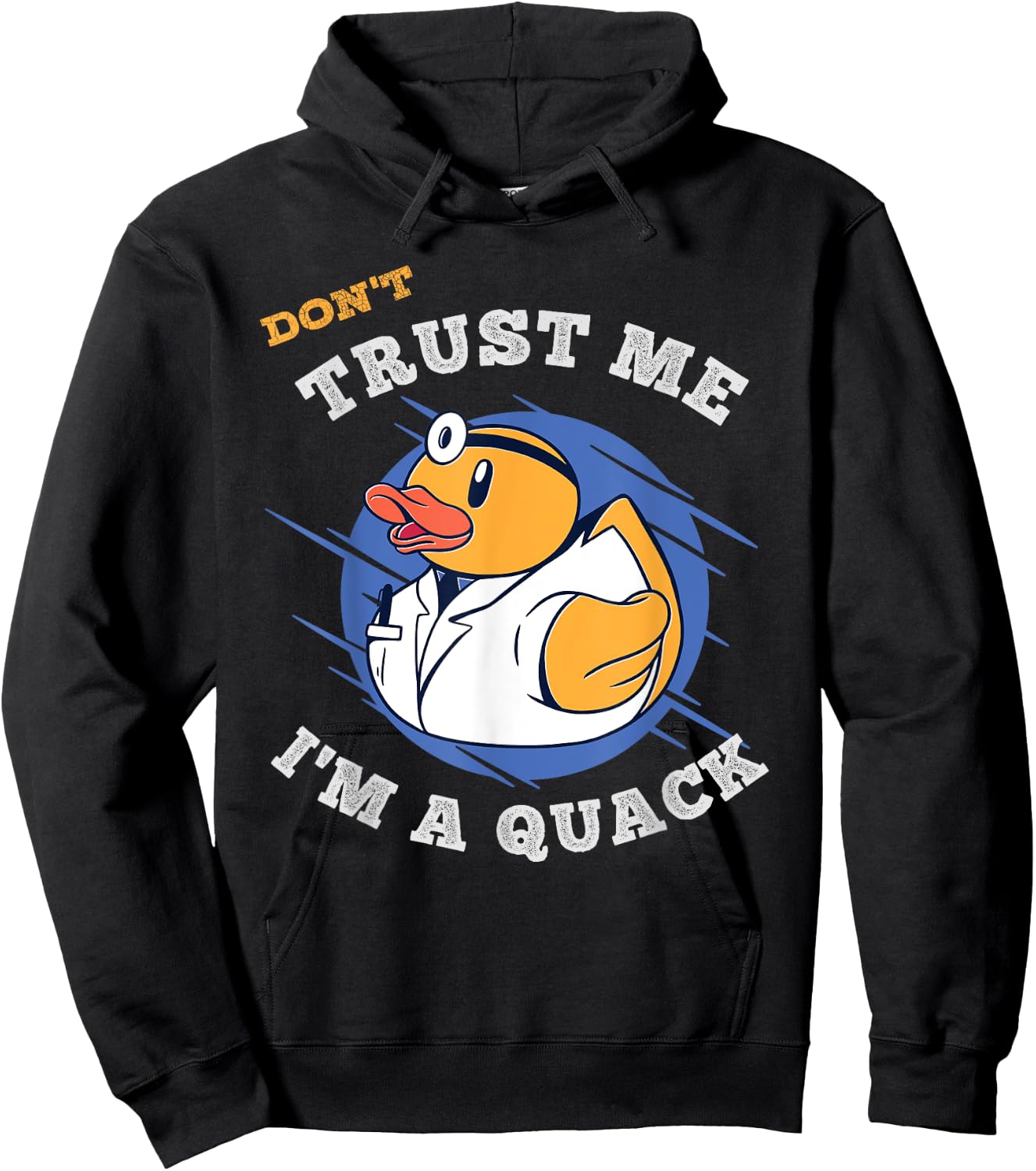 Don't Trust Me I'm a Quack a Funny Rubber Duck Doctor Gift Hoodie - Hoodie | Black