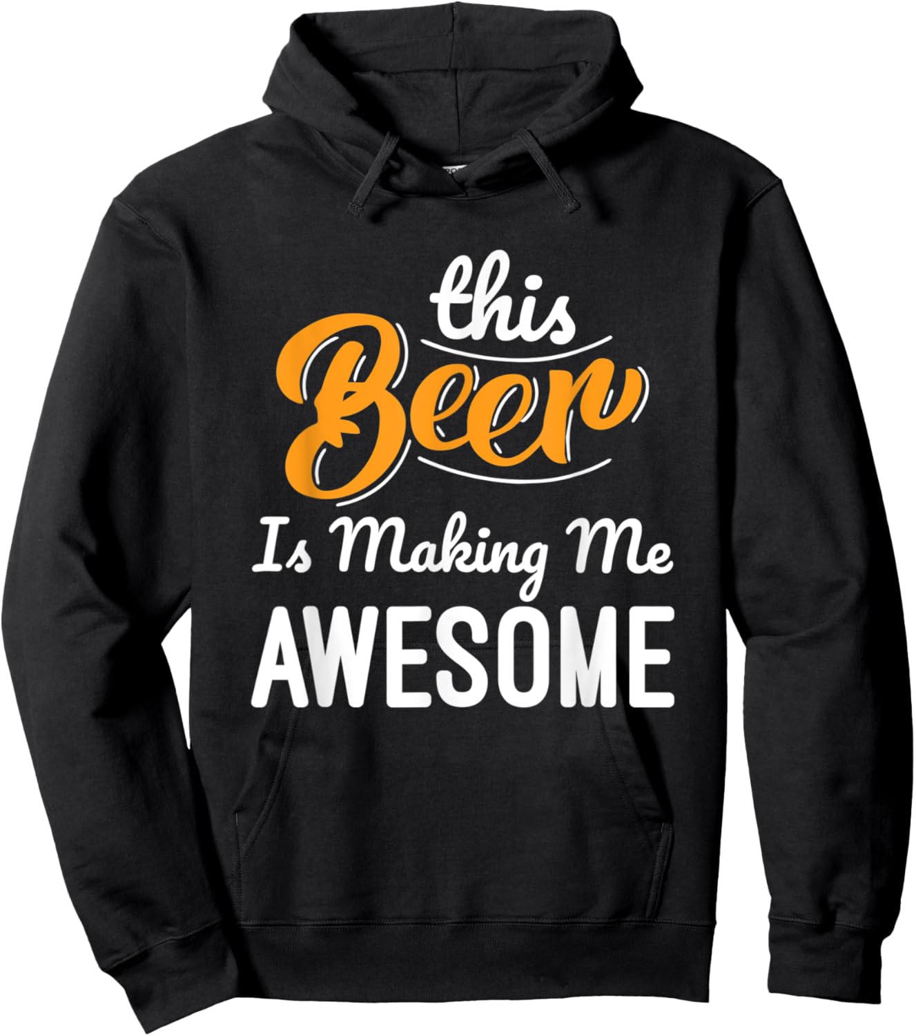 This Beer Is Making Me Awesome Drinking Beer Lovers Funny Hoodie - Hoodie | Black