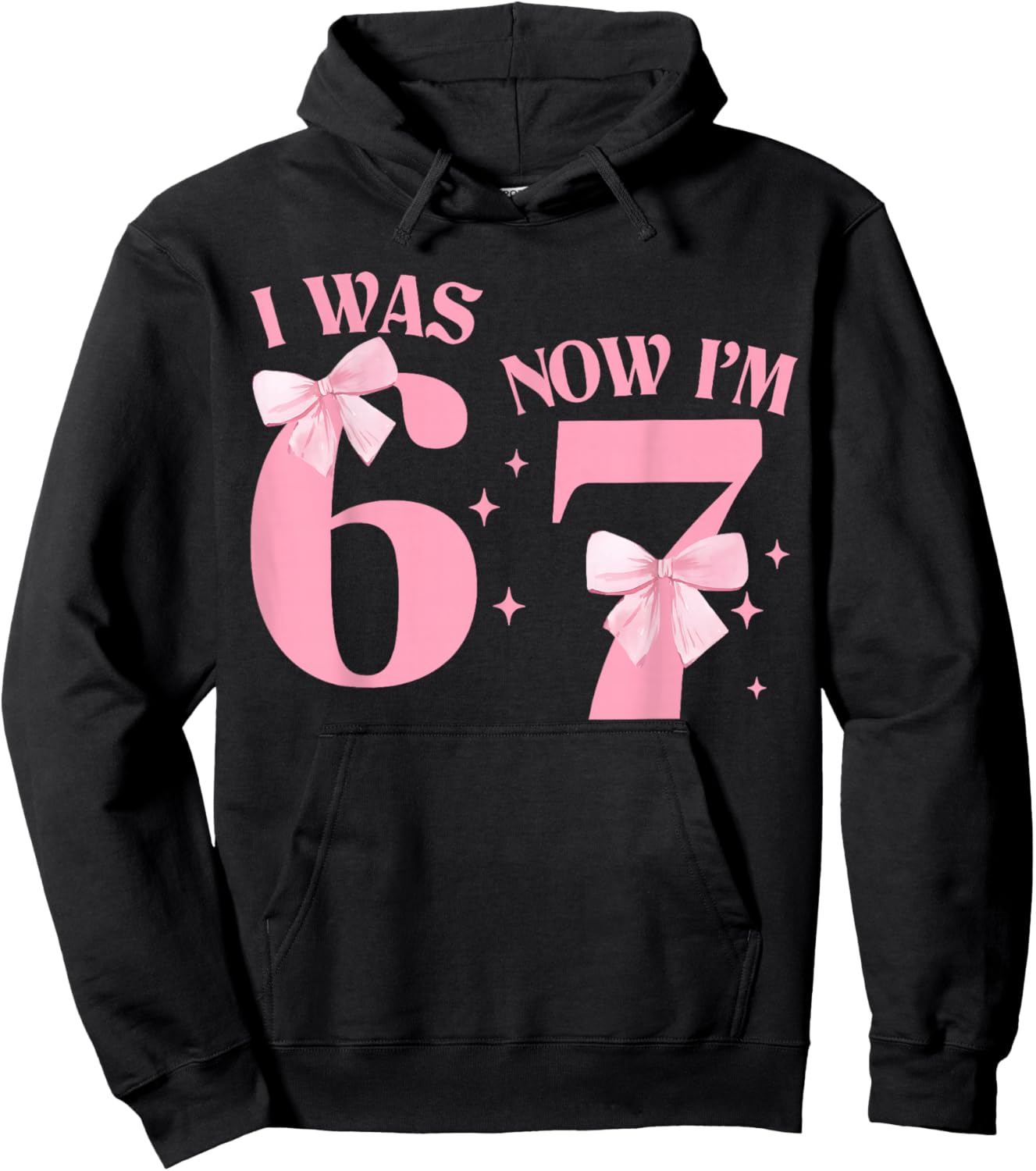I was 6 Now I'm 7 Year Old Birthday Girls Coquette 67 Meme Hoodie - Hoodie | Black