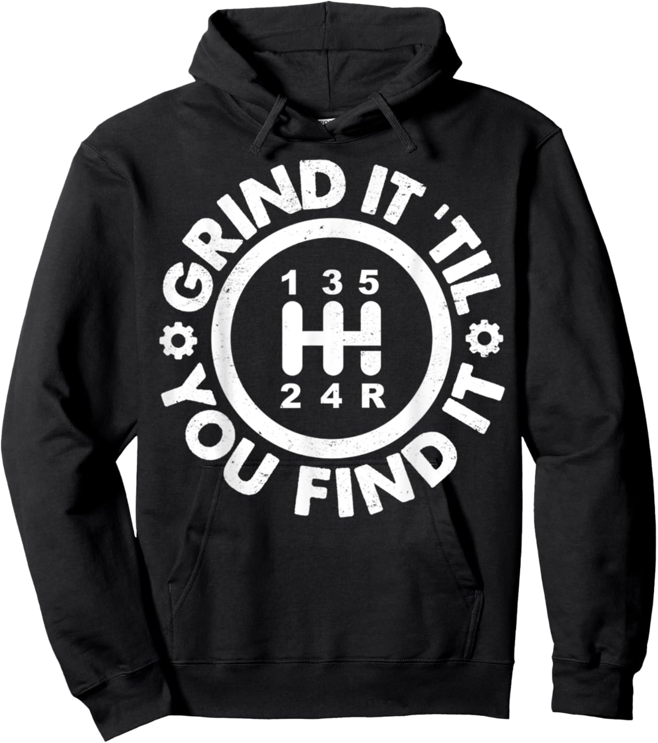 Grind It 'Til You Find It Manual Transmission Humor Hoodie - Hoodie | Black