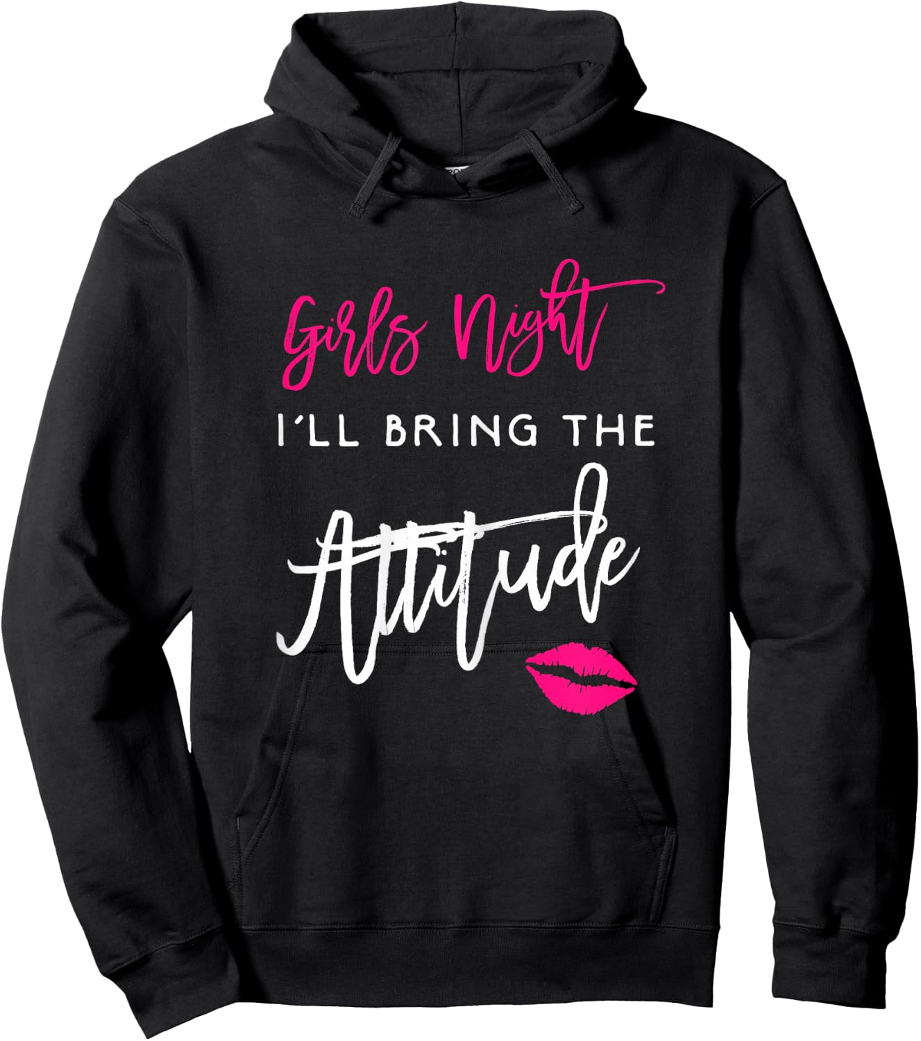 I'll Bring The Attitude Girls Night Out Party Shirt Funny Hoodie - Hoodie | Black