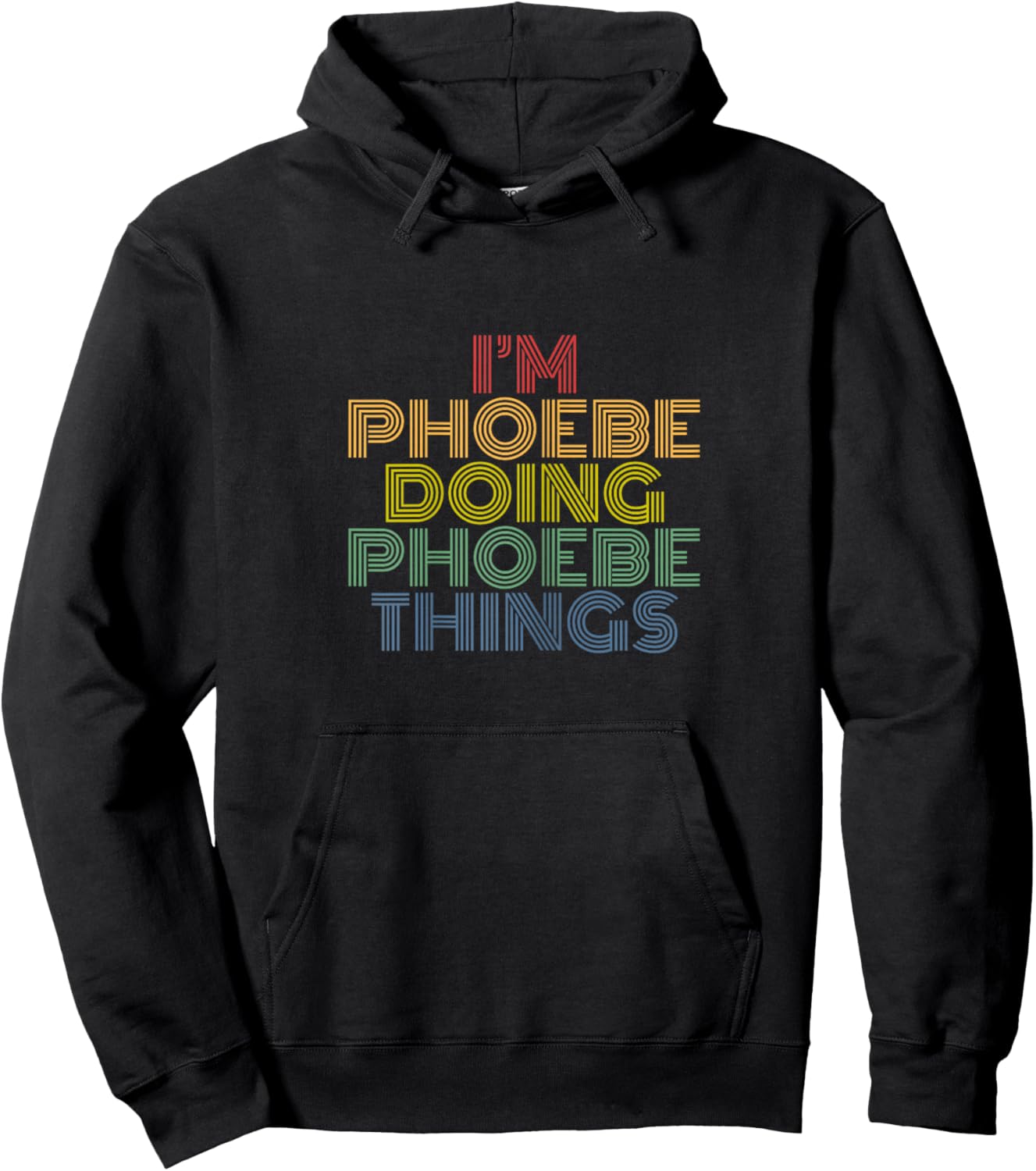 I'm Phoebe Doing Phoebe Things Retro Rainbow Name Design Hoodie - Hoodie | Black