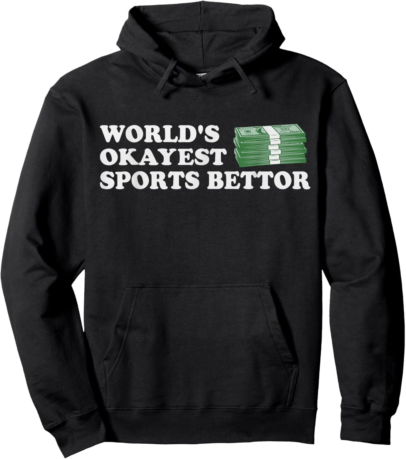 Funny Worlds Okayest Sports Bettor Betting Gambling Gift Hoodie - Hoodie | Black