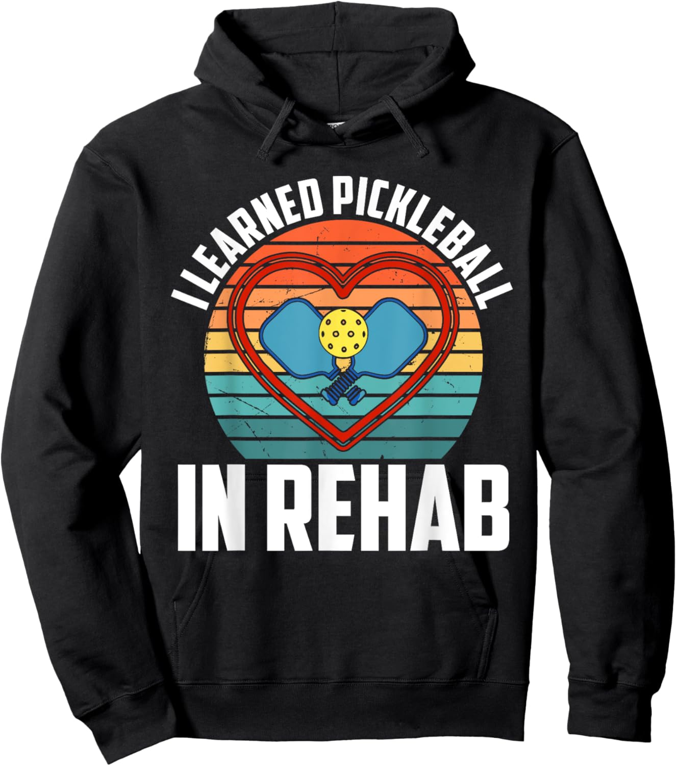 I Learned Pickleball In Rehab Funny Hoodie - Hoodie | Black
