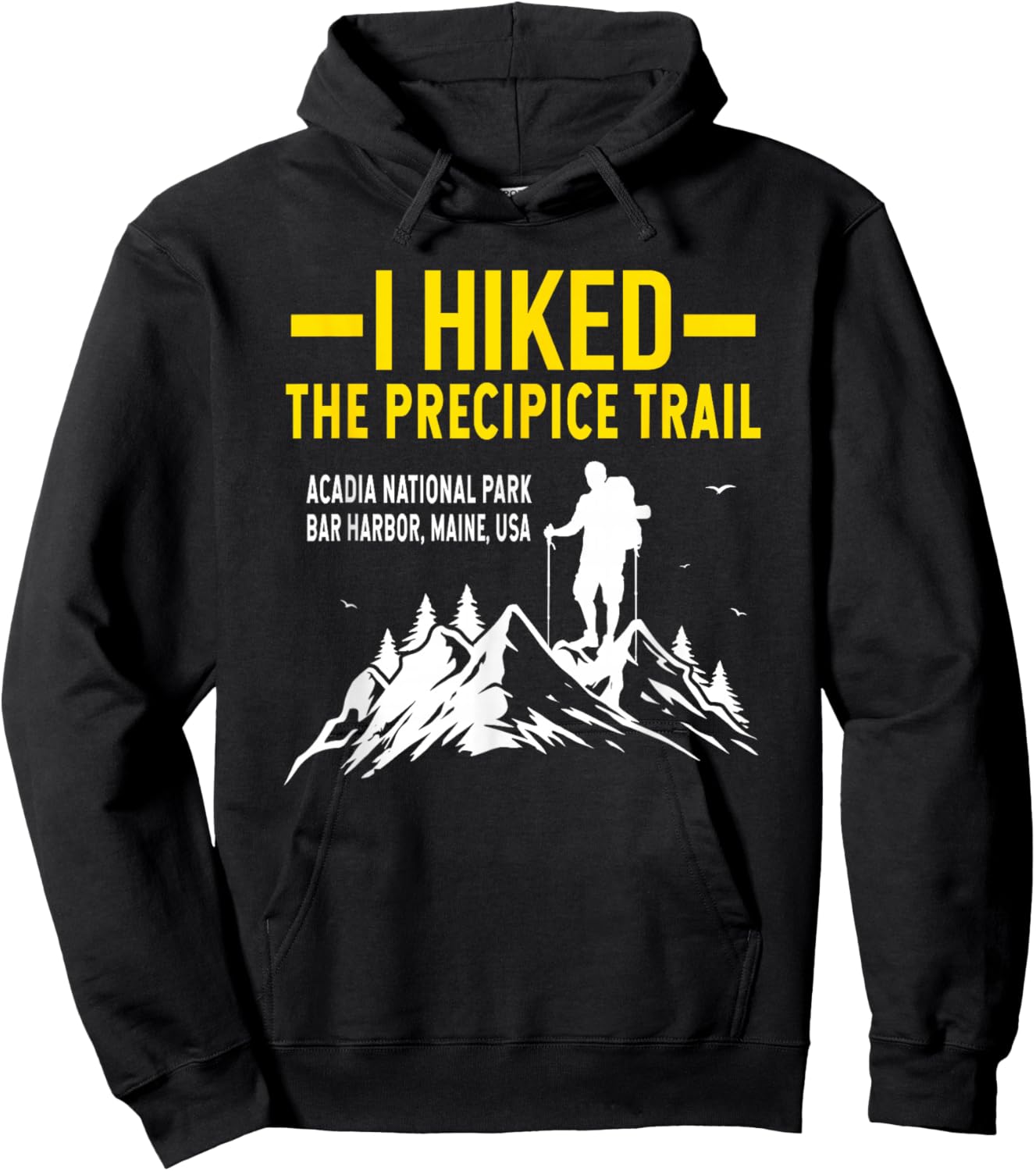 Hiking Trails Gifts And Shirts I Hiked The Precipice Trail Acadia National Park Hoodie - Hoodie | Black