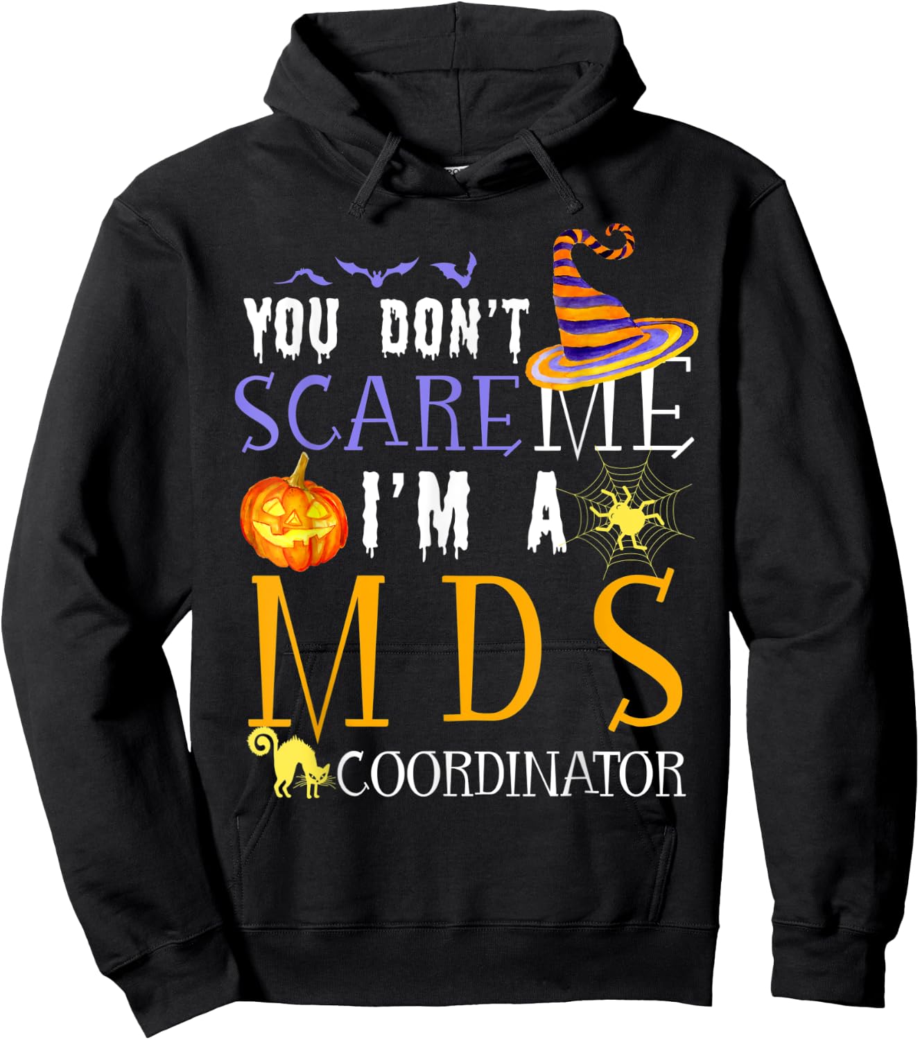 You don't scare MDS Coordinator Halloween Saying Fun Hoodie - Hoodie | Black