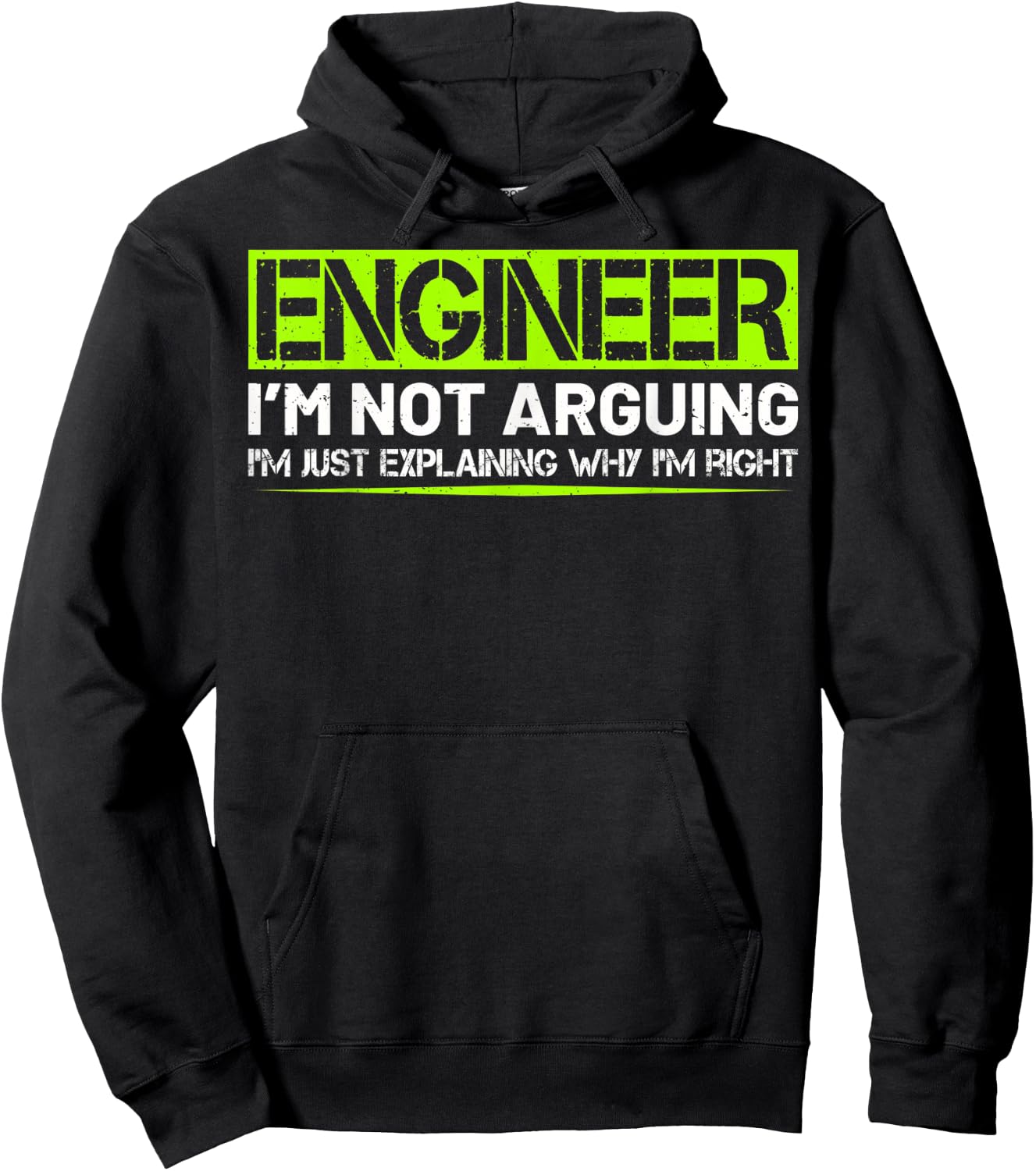 Engineer I'm Not Arguing Funny Humor Saying Engineer Gifts Hoodie - Hoodie | Black