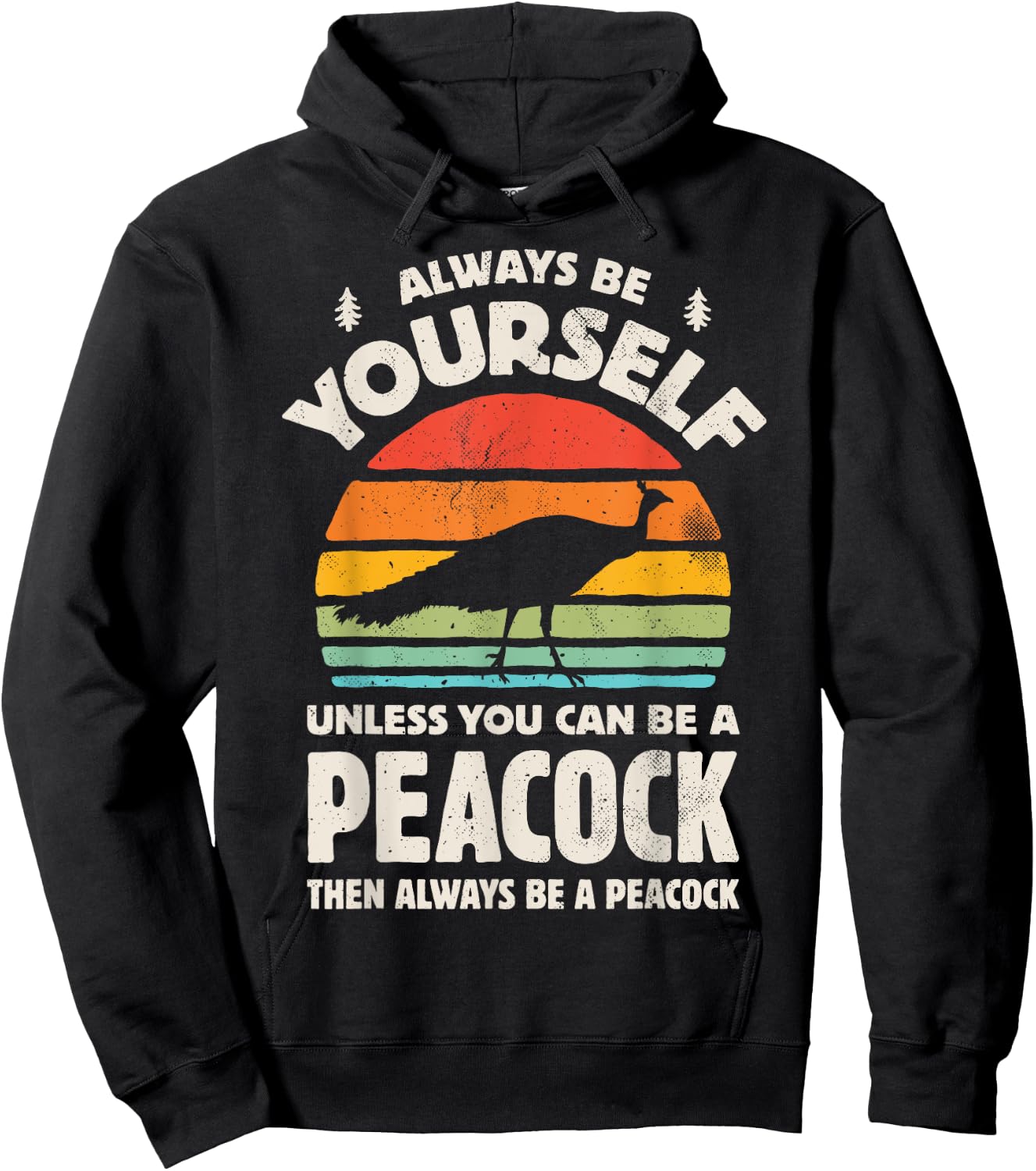 Peacock Always Be Yourself Retro Vintage 60s 70s Bird Lovers Hoodie - Hoodie | Black