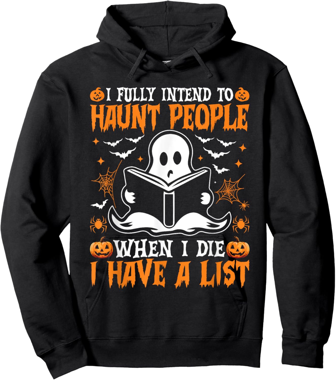I Fully Intend to Haunt People When I Die I Have a List Hoodie - Hoodie | Black