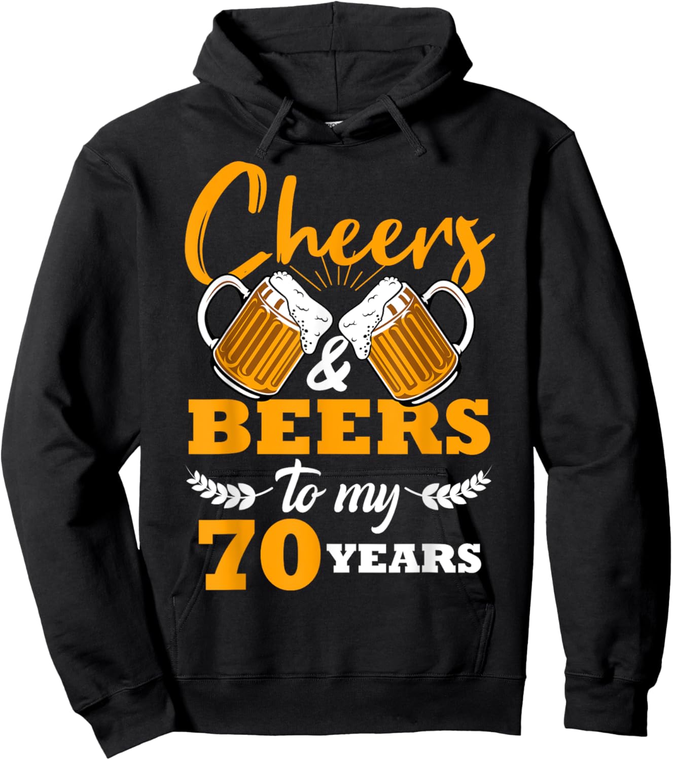 Cheers & Beers to My 70 Year Old Birthday 70th Cool B-Day Hoodie - Hoodie | Black