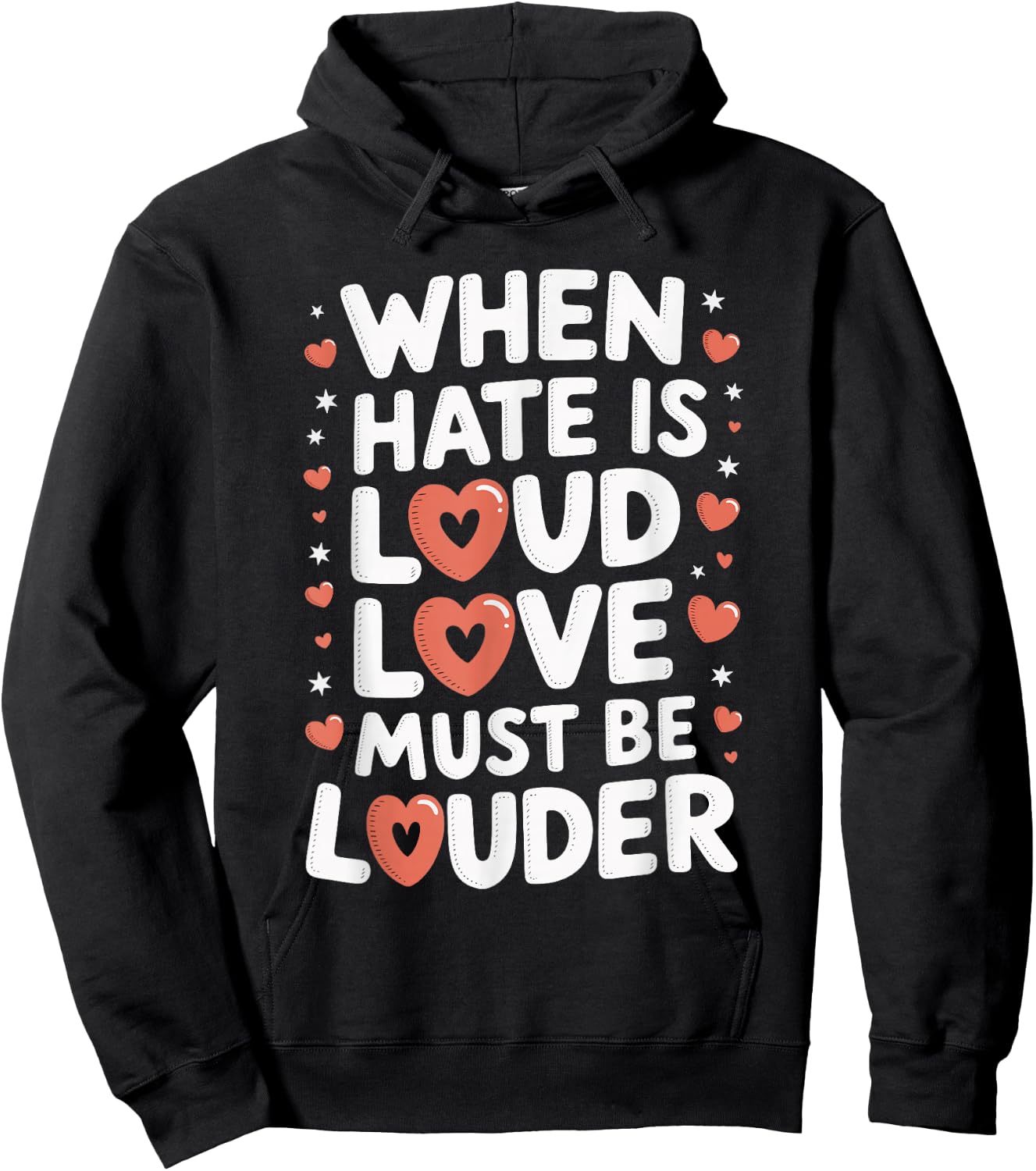 When Hate Is Loud Love Must Be Louder Hoodie - Hoodie | Black