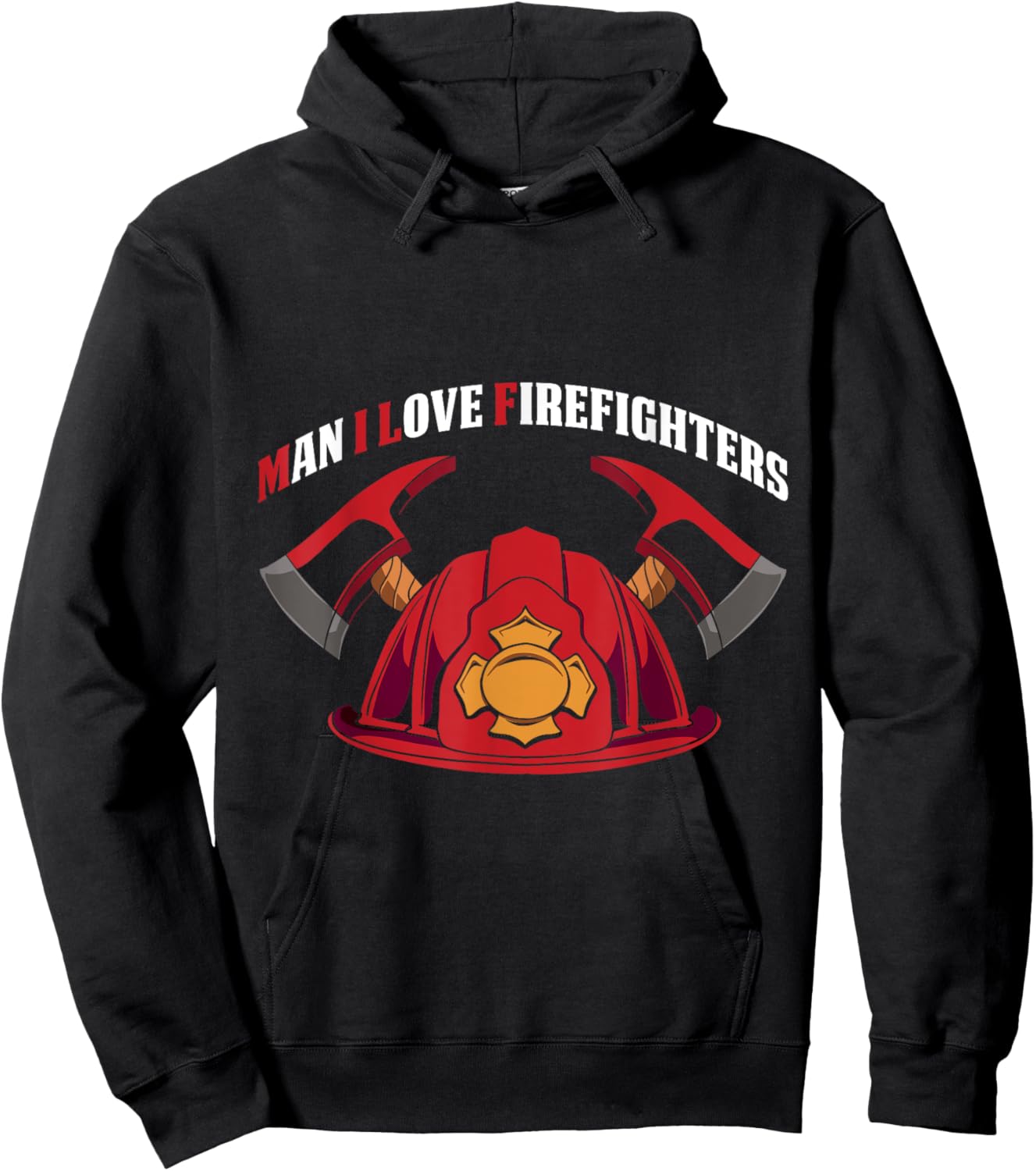 Man I Love Firefighters Funny Firefighters Saying Hoodie - Hoodie | Black