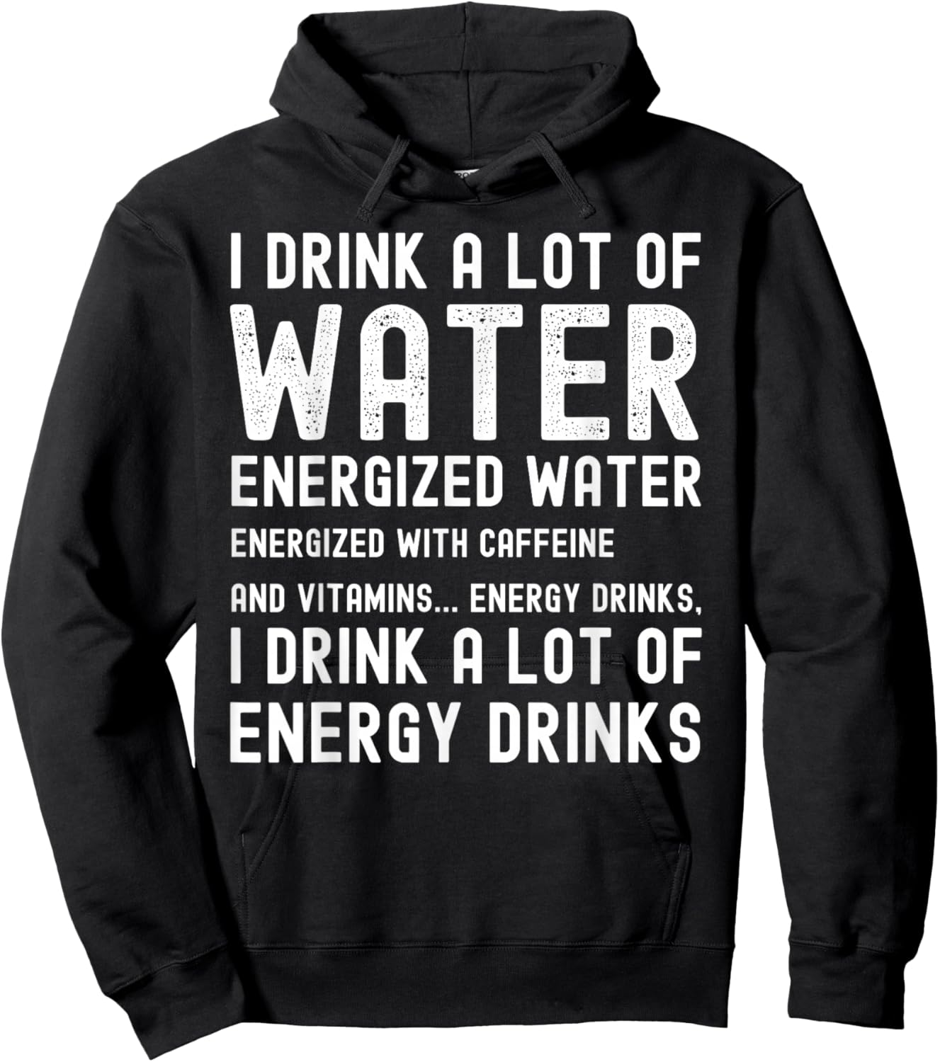 Funny Energy Drink Lover Joke I Drink A Lot Of Energy Drinks Hoodie - Hoodie | Black