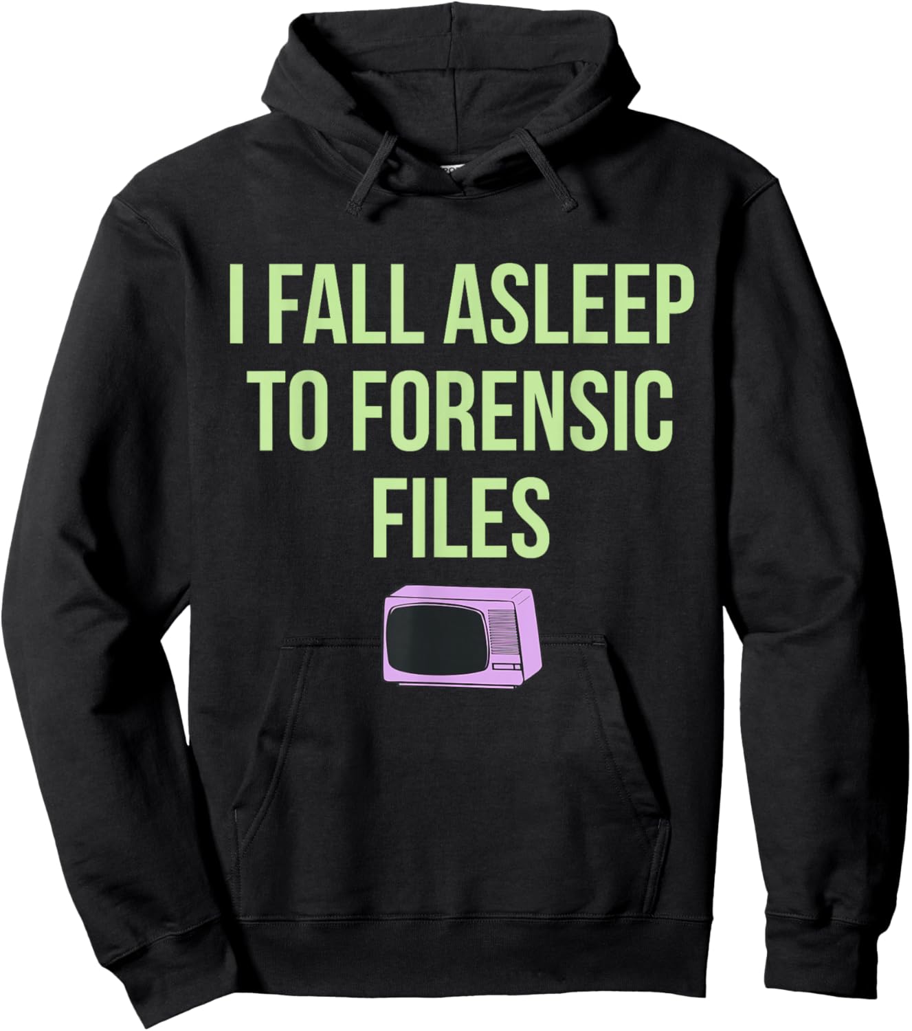 I Fall Asleep To Forensic Files Design Hoodie - Hoodie | Black