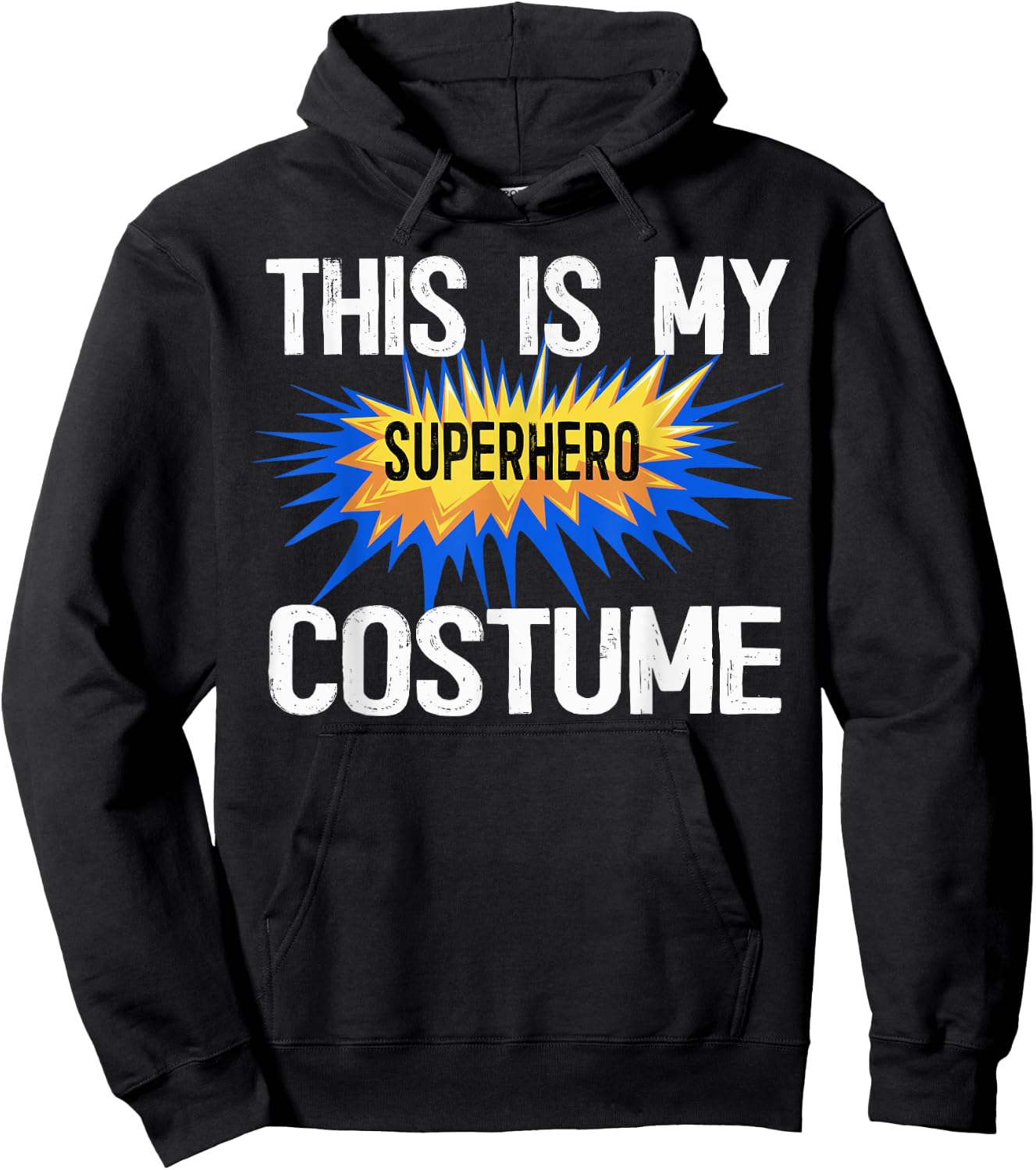 This Is My Human Costume I'm Really A Superhero Shirts Hoodie - Hoodie | Black