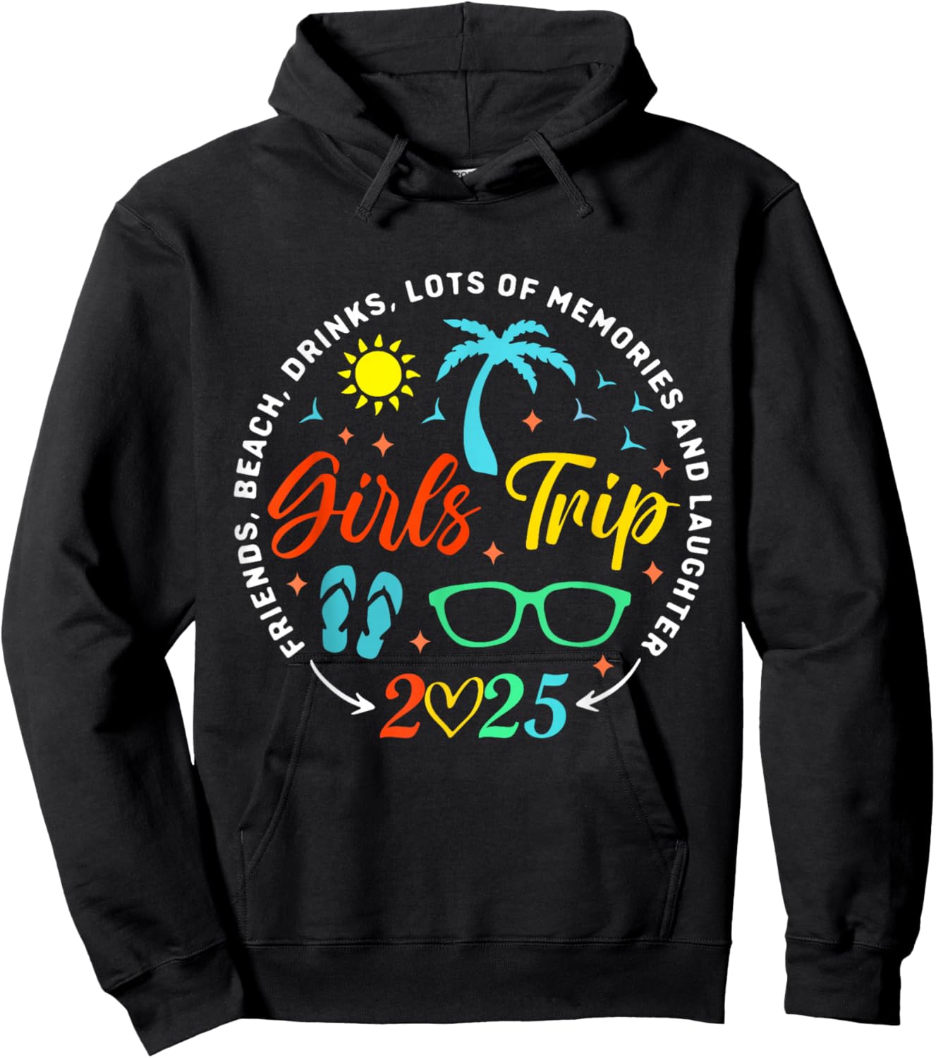 Girls Trip 2025 Friends Beach Drinks Lots Of Memories Hoodie - Hoodie | Black