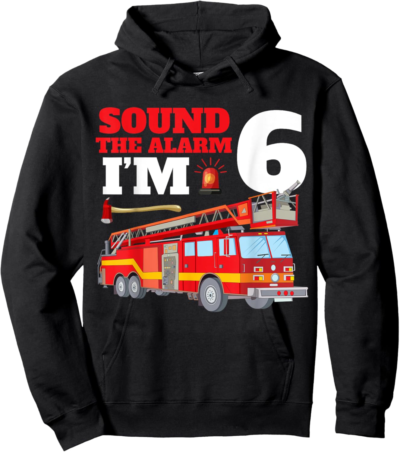 Sound The Alarm I'm 6th Birthday Fire Truck Firefighter 6 Hoodie - Hoodie | Black