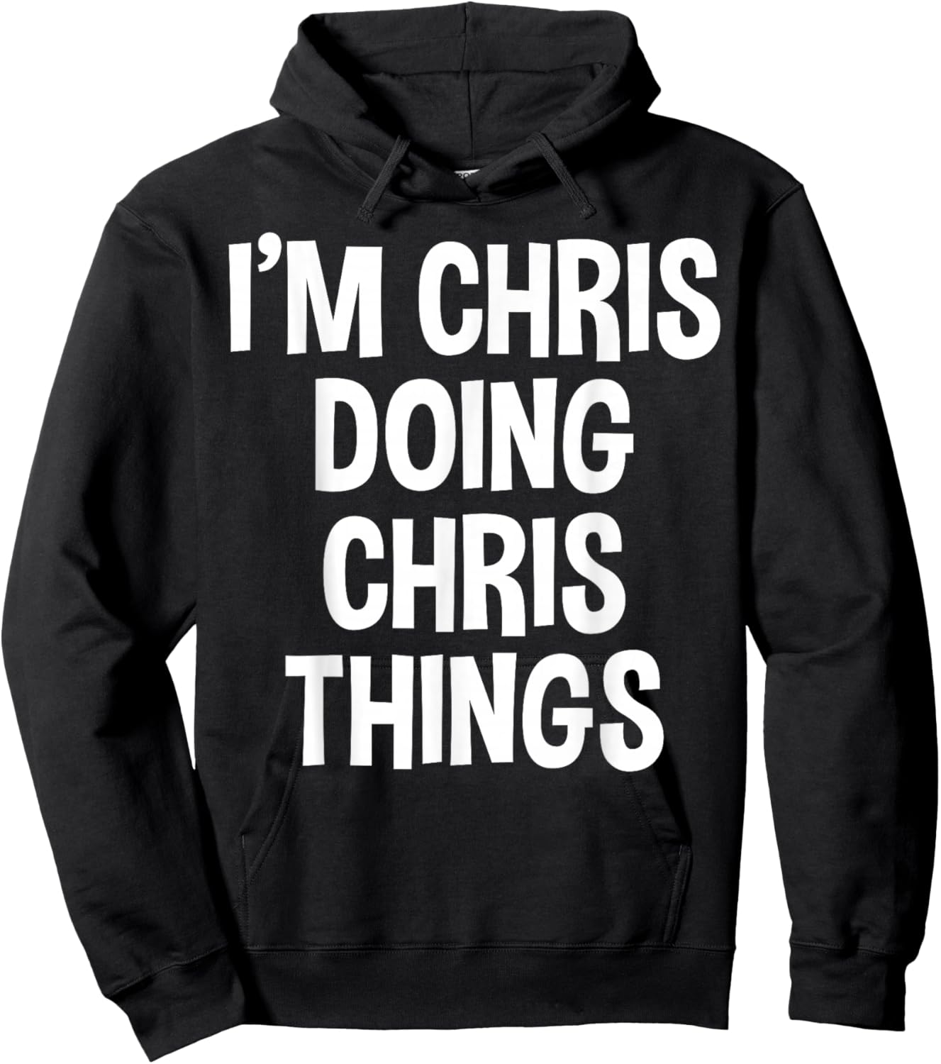 I'm Chris Doing Chris Things Funny Saying Hoodie - Hoodie | Black