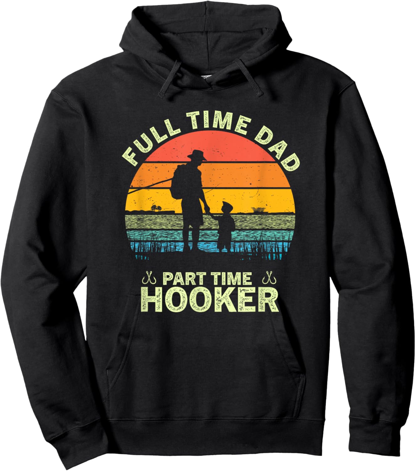 Retro Full Time Dad Part Time Hooker Father's Day Fisherman Hoodie - Hoodie | Black