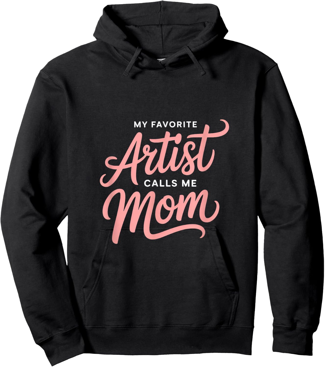 My Favorite Artist Calls Me Mom Hoodie - Hoodie | Black