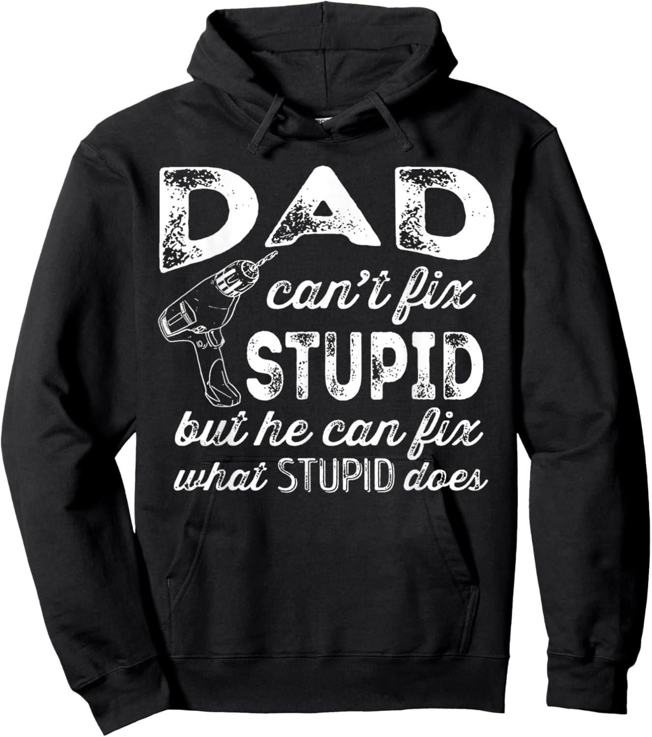 Funny Handyman Dad Shirt Dad Can't Fix Stupid Hoodie - Hoodie | Black