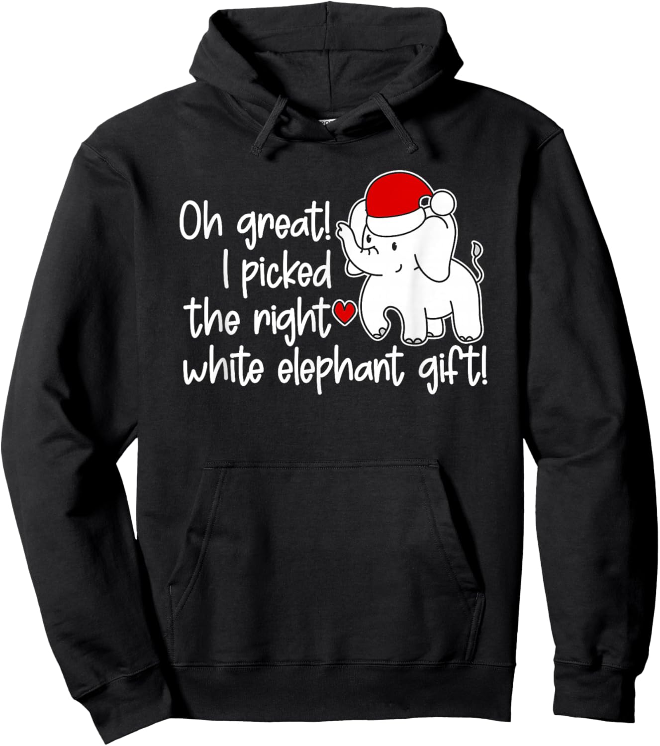Oh Great I Picked The Right White Elephant Gift - Not Wrong Hoodie - Hoodie | Black