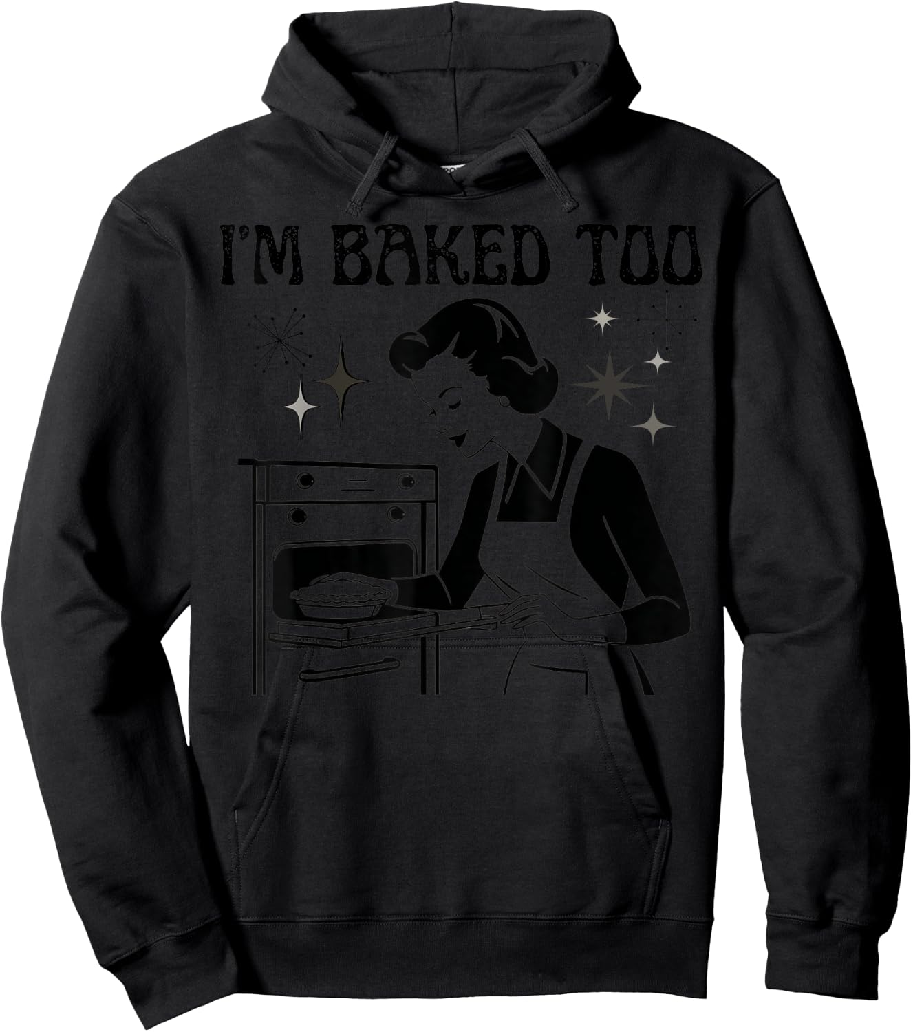 I'm Baked Too Funny Kitchen Women's Humor Retro Style Hoodie - Hoodie | Black