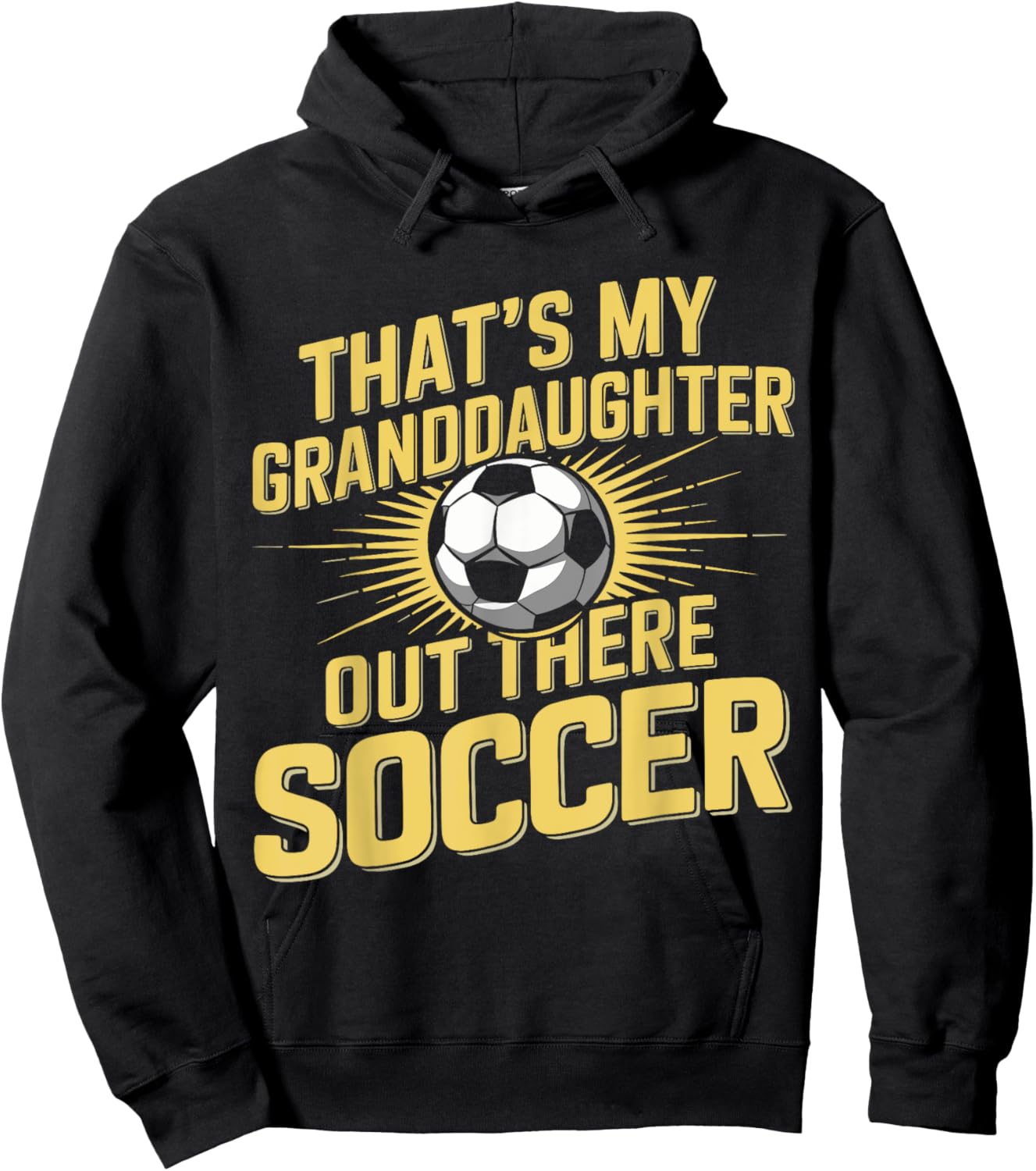 That's My Grand Daughter There Soccer Apparel Outfit Hoodie - Hoodie | Black